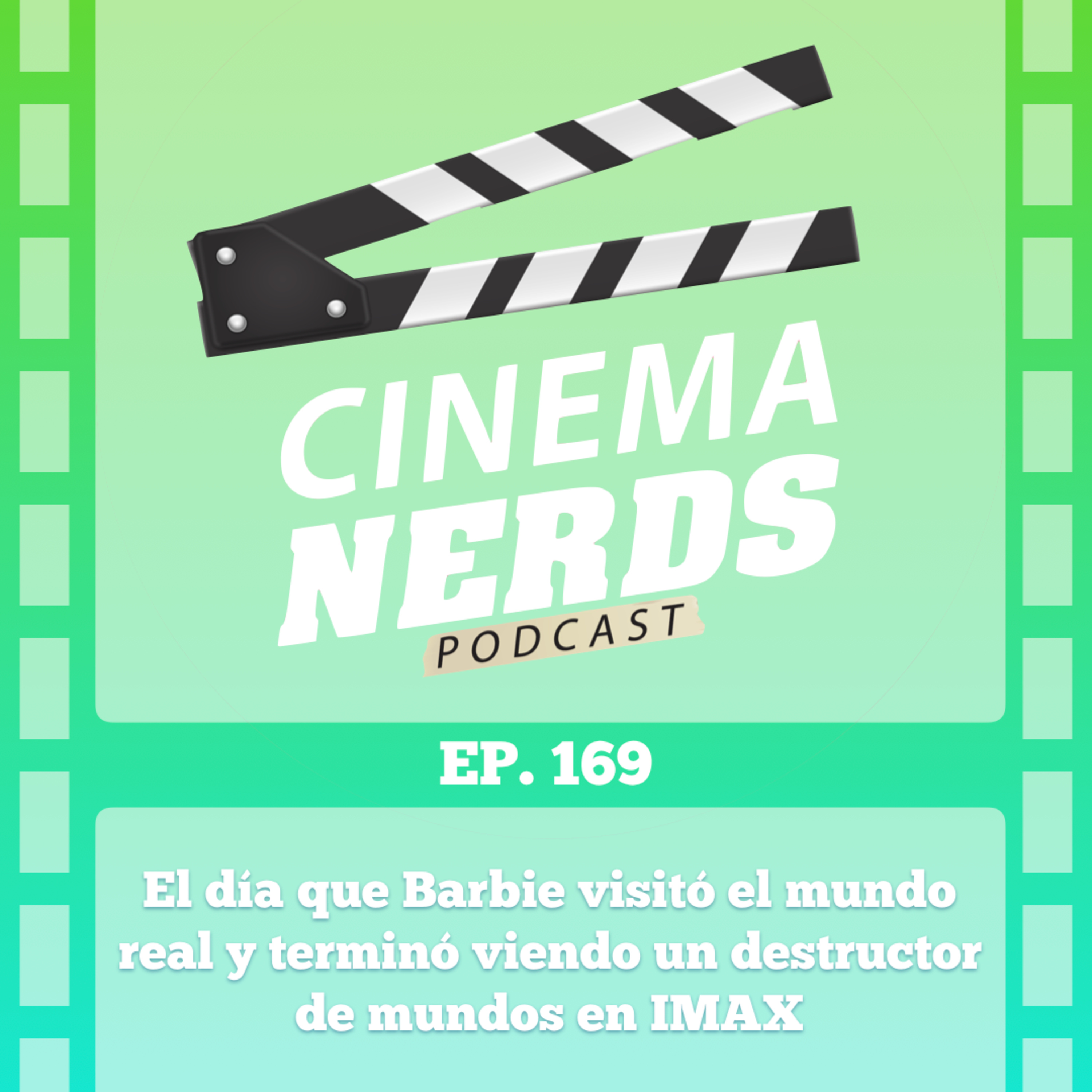 EP. 169 - El día que Barbie visitó el mundo real y terminó viendo un destructor de mundos en IMAX episode artwork