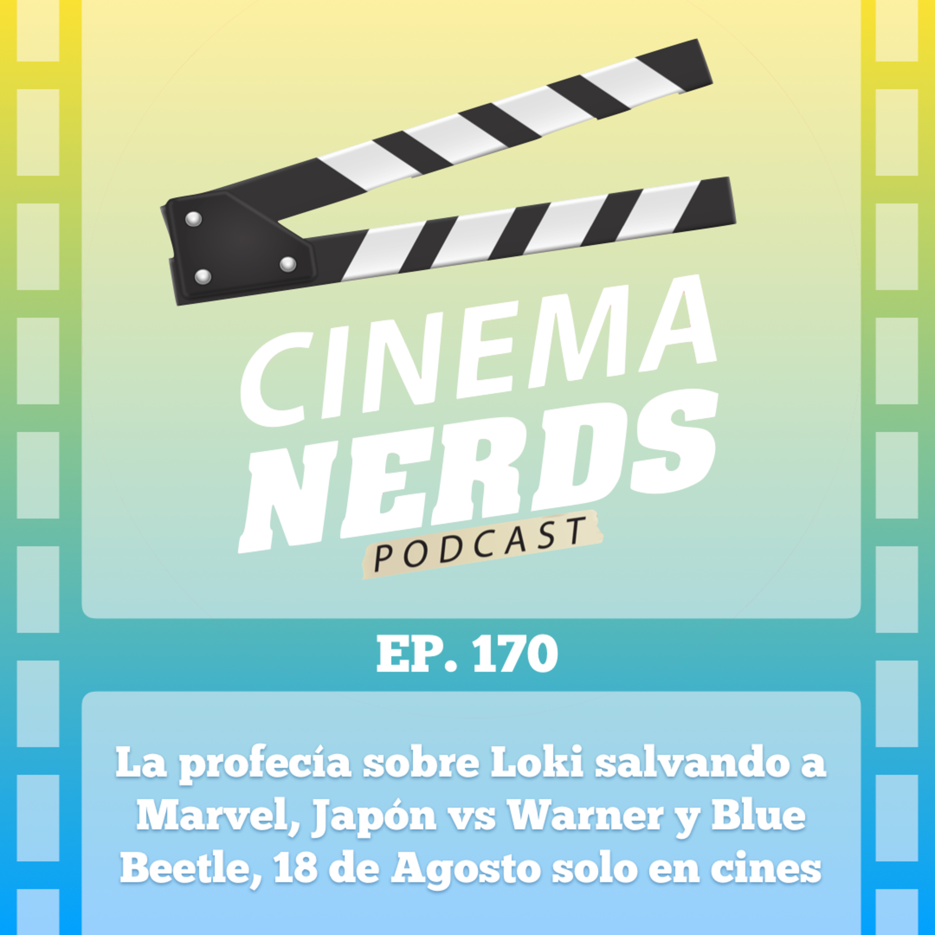 EP. 170 - La profecía sobre Loki salvando a Marvel, Japón vs Warner y Blue Beetle, 18 de Agosto solo en cines episode artwork