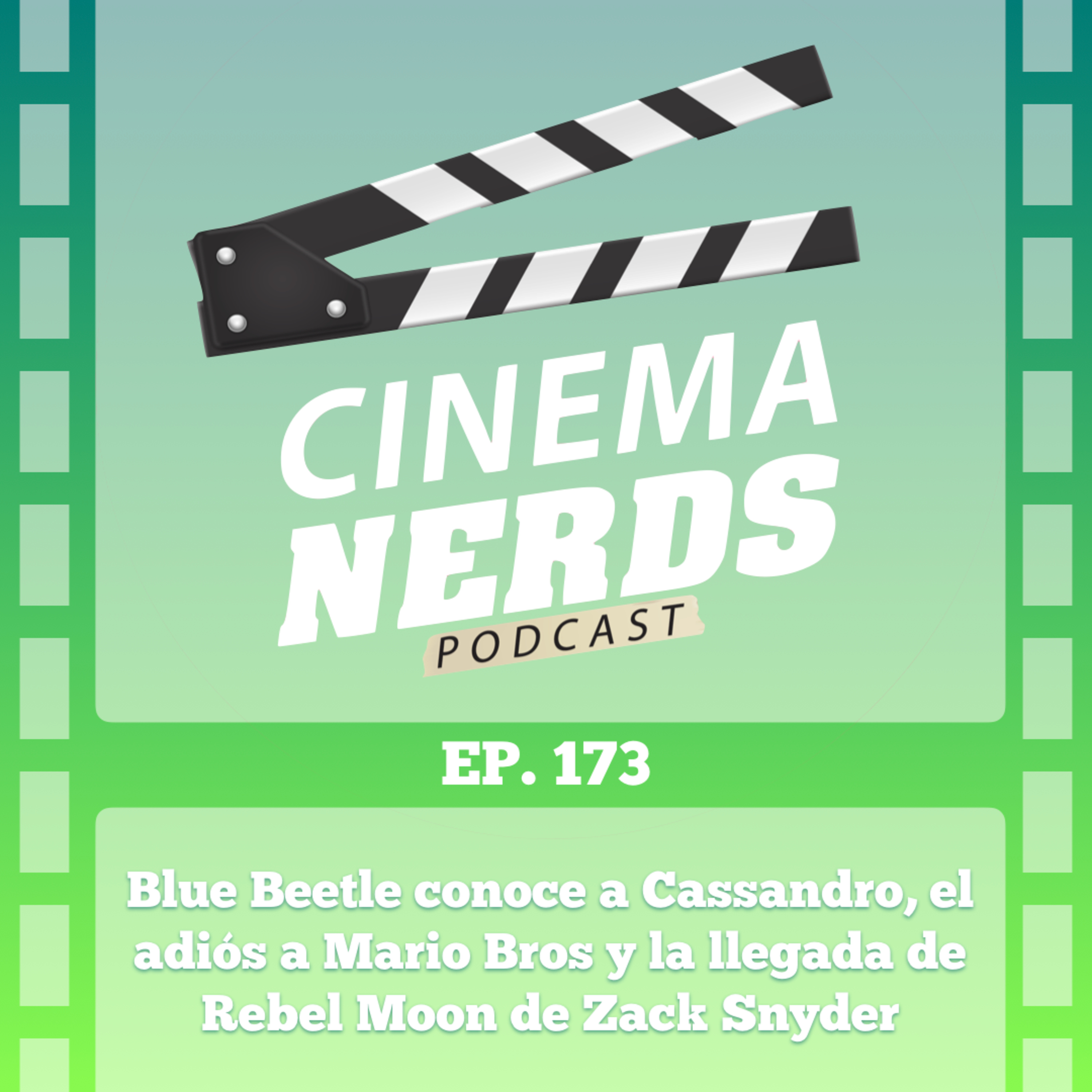 EP. 173 - Blue Beetle conoce a Cassandro, el adiós a Mario Bros y la llegada de Rebel Moon de Zack Snyder episode artwork