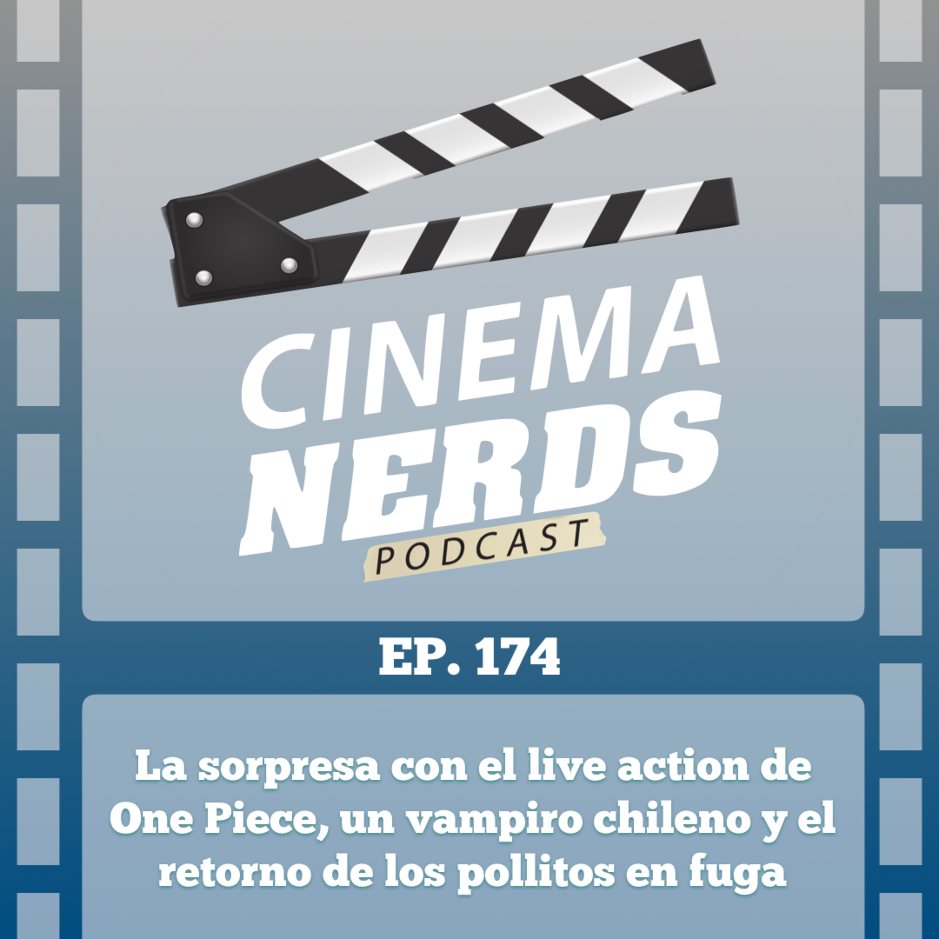 EP. 174 - La sorpresa con el live action de One Piece, un vampiro chileno y el retorno de los pollitos en fuga... episode artwork