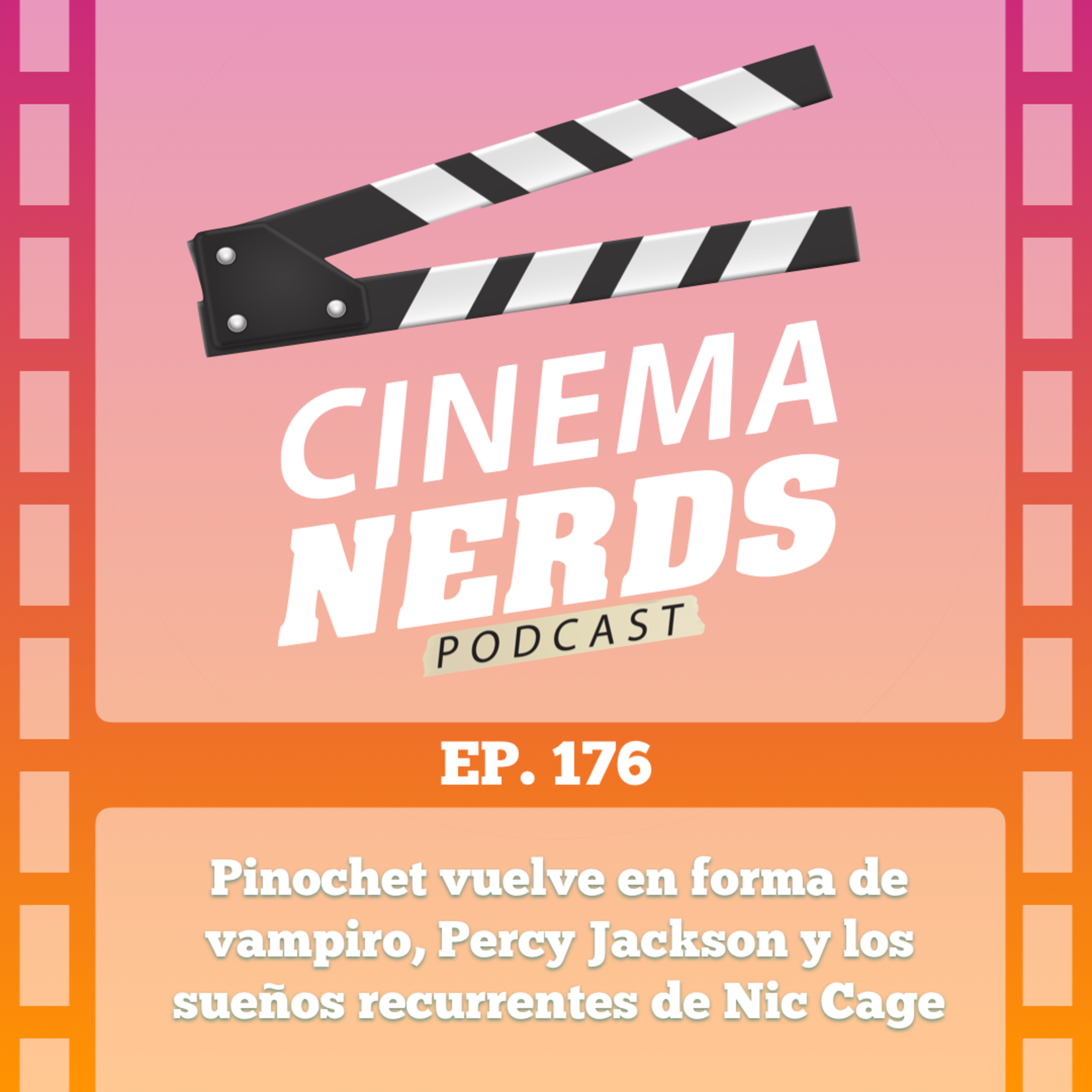 EP. 176 - Pinochet vuelve en forma de vampiro, Percy Jackson y los  sueños recurrentes de Nic Cage episode artwork