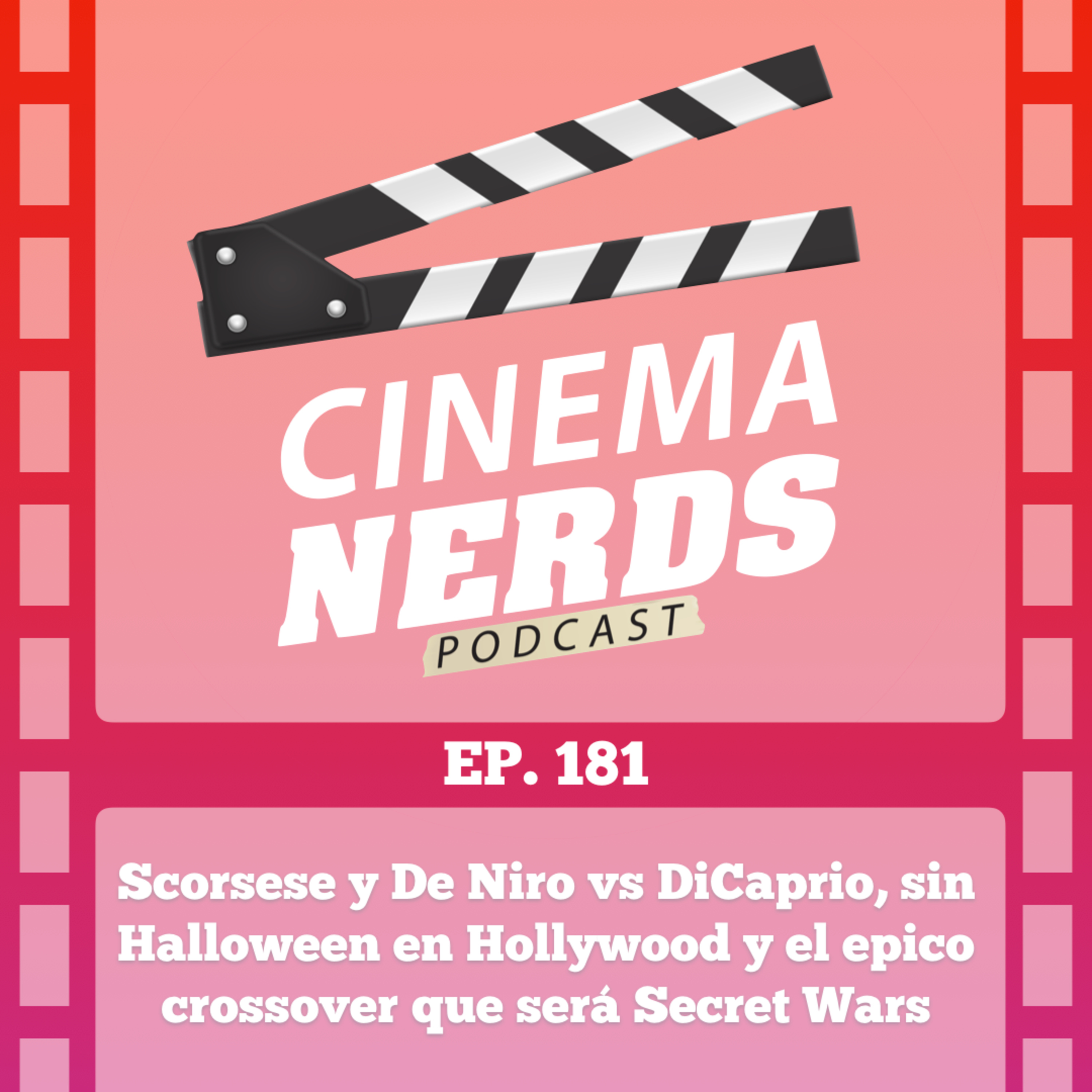 EP. 181 - Scorsese y De Niro vs DiCaprio, sin Halloween en Hollywood y el épico crossover que será Secret Wars episode artwork
