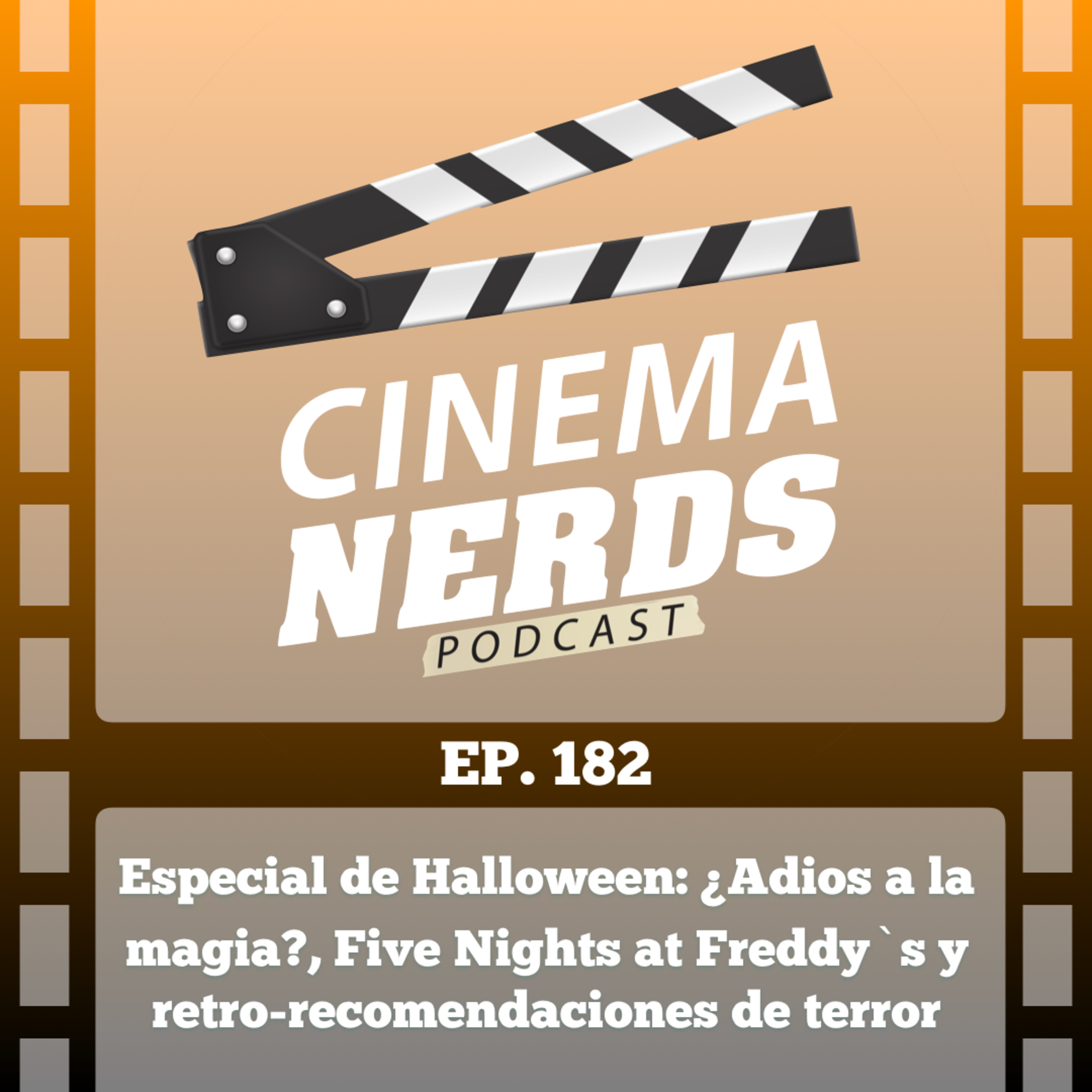 EP. 182 - Especial de Halloween: ¿Adios a la magia?, Five Nights at Freddy`s y retro-recomendaciones de terror  episode artwork