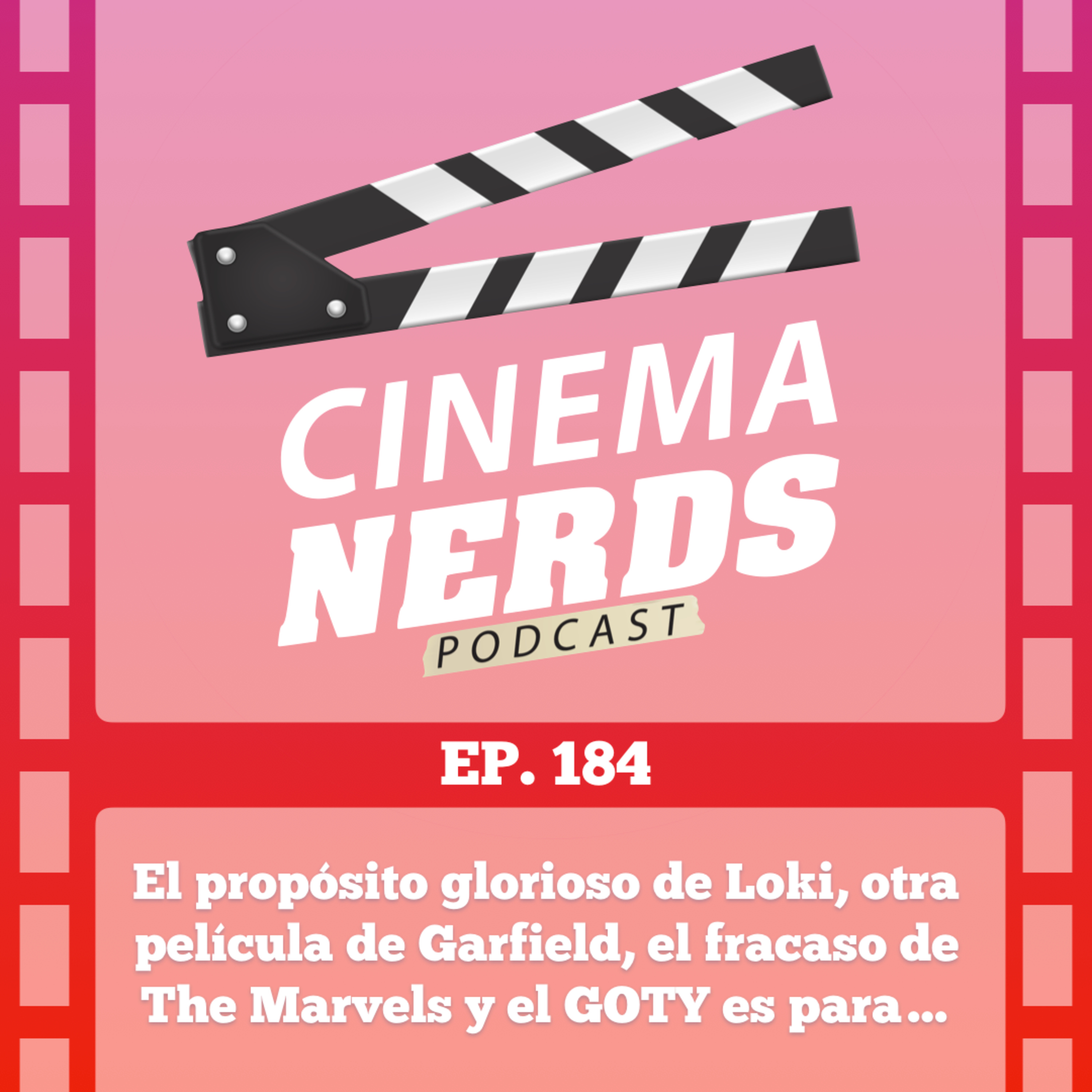 EP. 184 - El propósito glorioso de Loki, otra película de Garfield, el fracaso de The Marvels y el GOTY es para… episode artwork