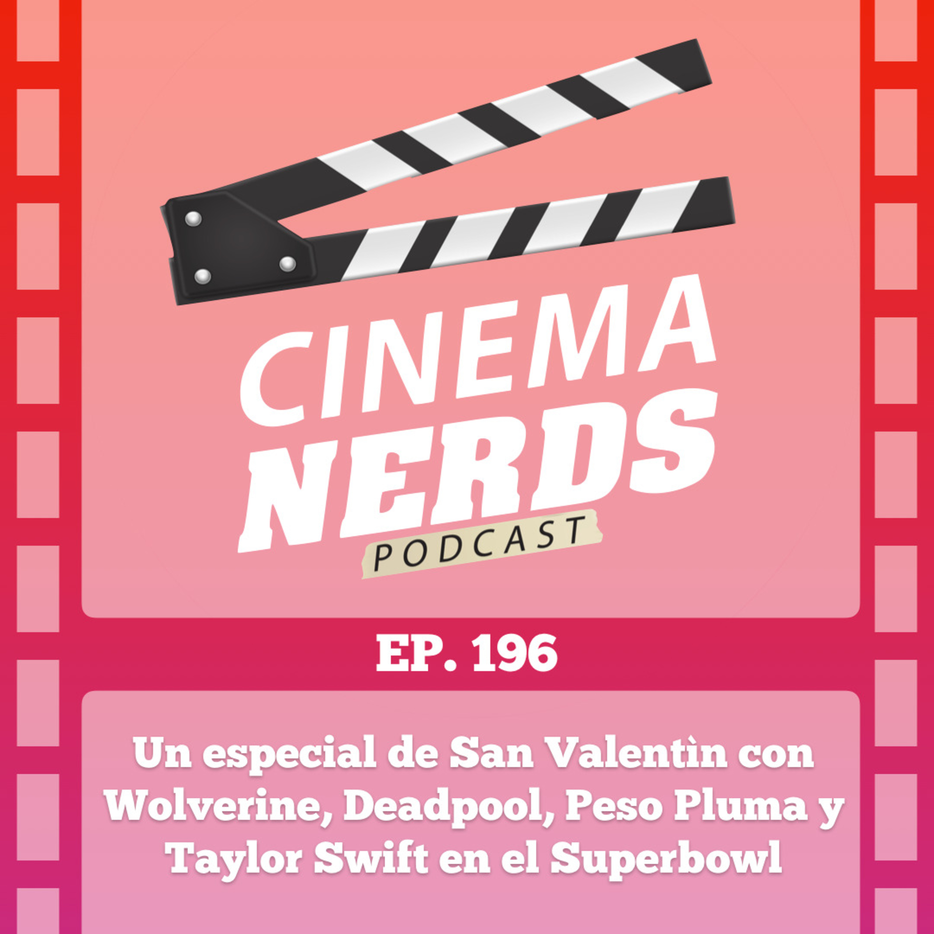 EP. 196 - Un especial de San Valentín con Wolverine, Deadpool, Peso Pluma y Taylor Swift en el Superbowl episode artwork