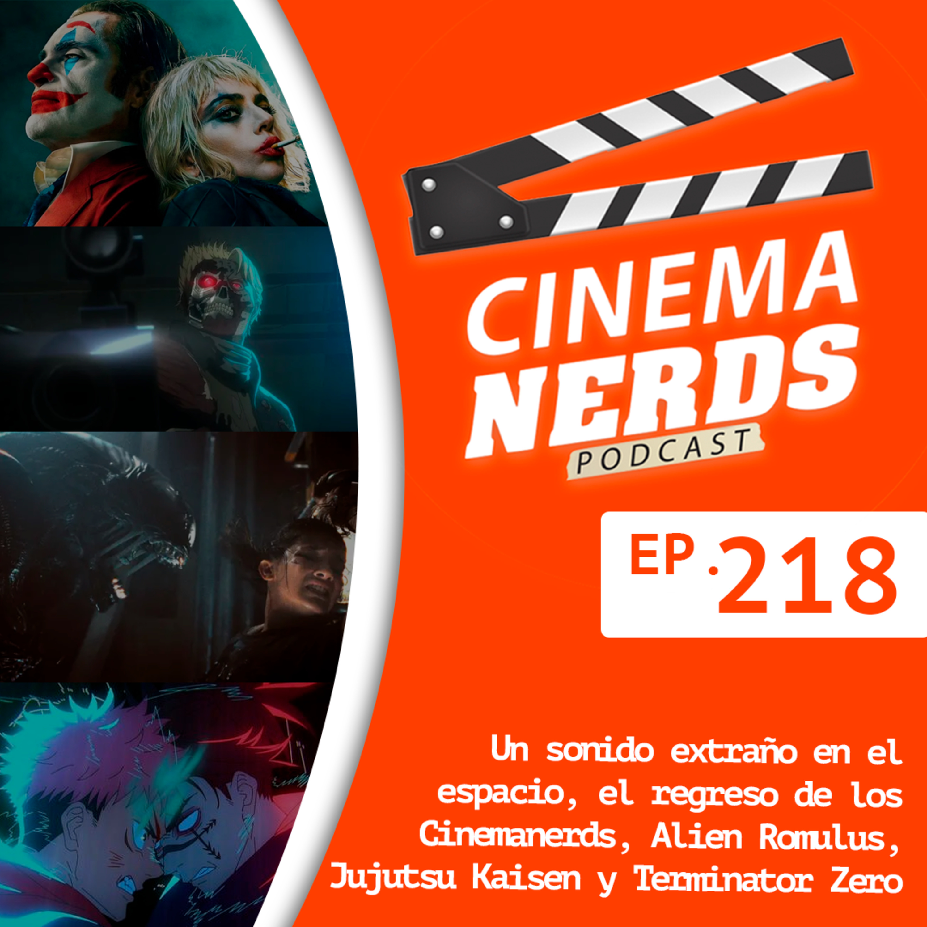 EP. 218 - Un sonido extraño en el espacio, el regreso de los Cinemanerds, Alien Romulus, Jujutsu Kaisen y Terminator Zero episode artwork