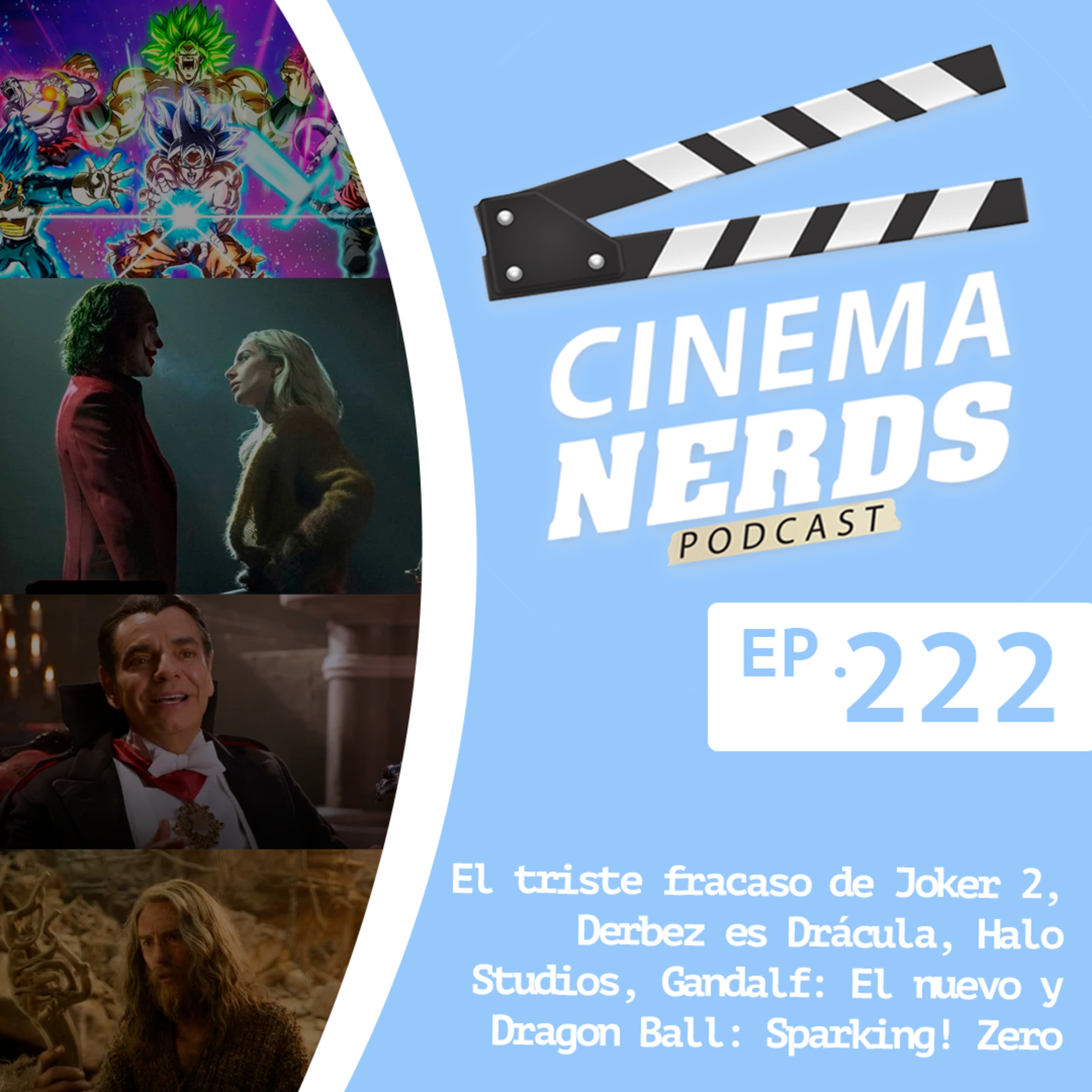 EP. 222 - El triste fracaso de Joker 2, Derbez es Drácula, Halo Studios, Gandalf: El nuevo y Dragon Ball: Sparking! Zero episode artwork