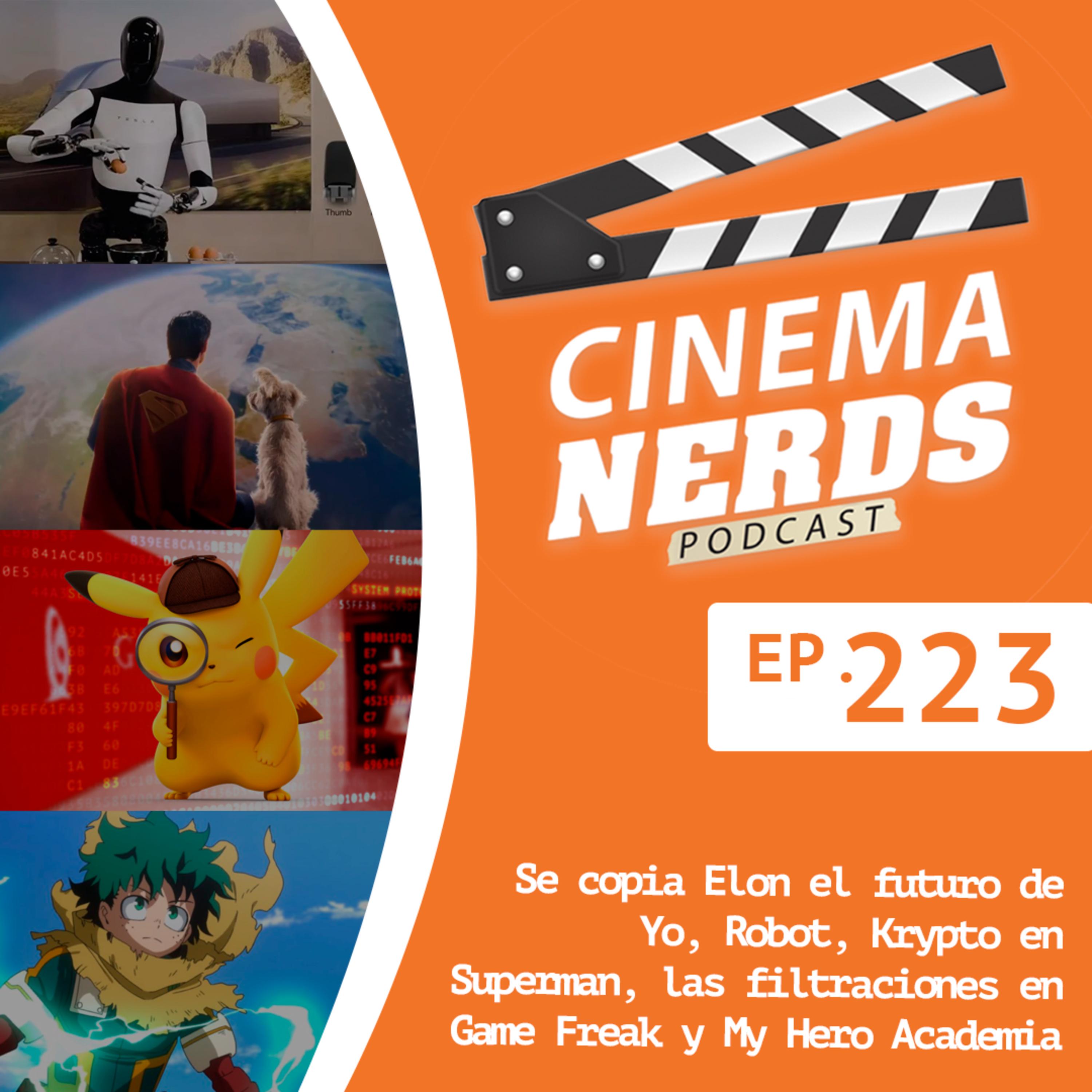 EP. 223 - Se copia Elon el futuro de Yo, Robot, Krypto en Superman, las filtraciones en Game Freak y My Hero Academia episode artwork