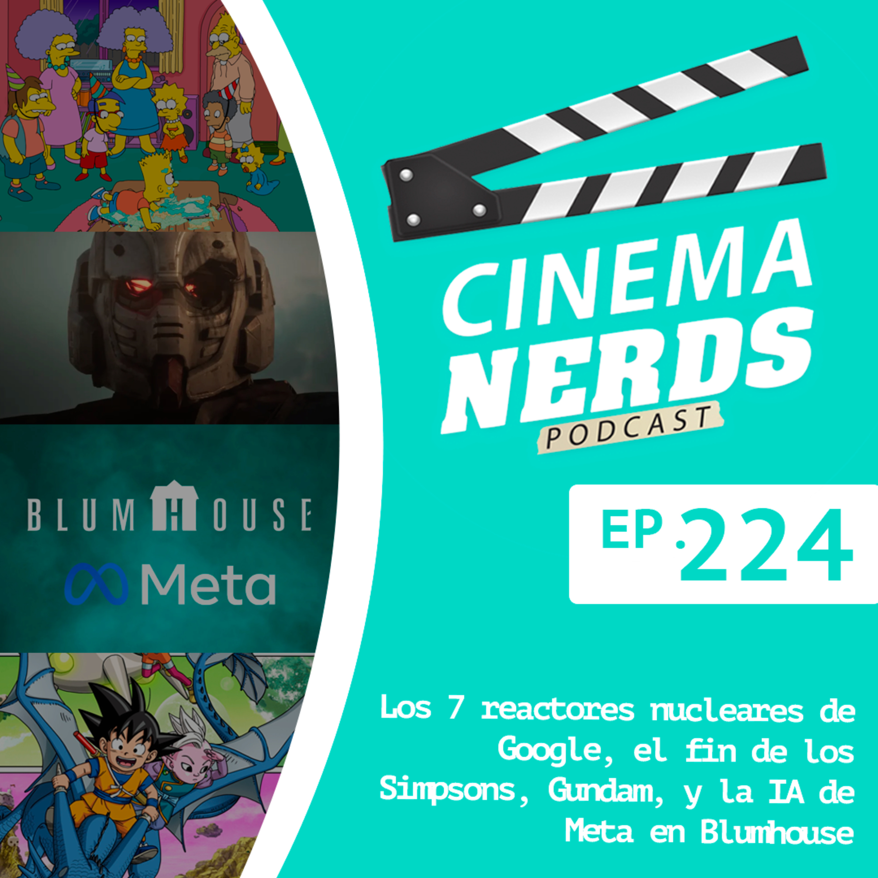 EP. 224 - Los 7 reactores nucleares de Google, el fin de los Simpsons, Gundam, y la IA de Meta en Blumhouse  episode artwork