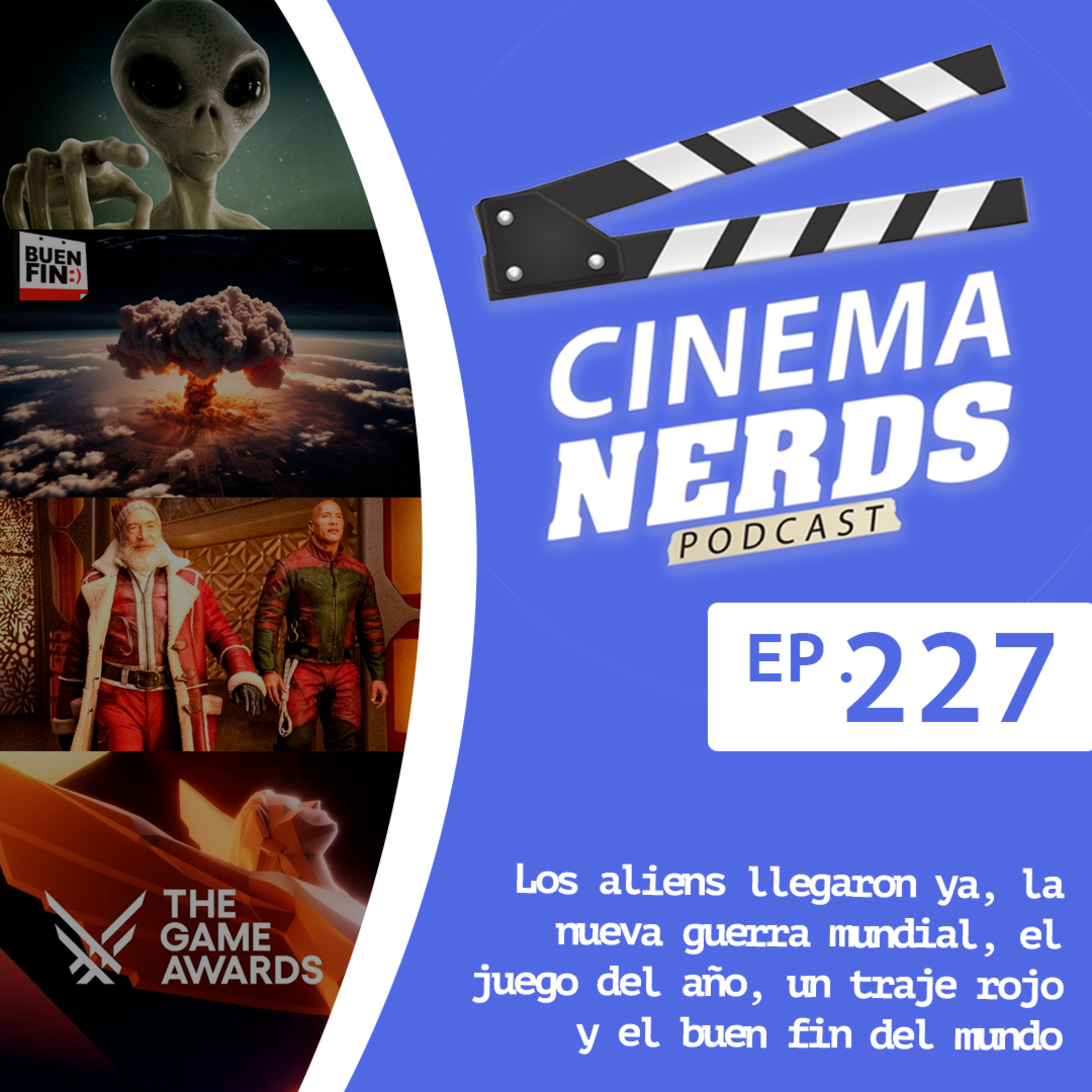 EP. 227 - Los aliens llegaron ya, la nueva guerra mundial, el juego del año, un traje rojo y el buen fin del mundo episode artwork