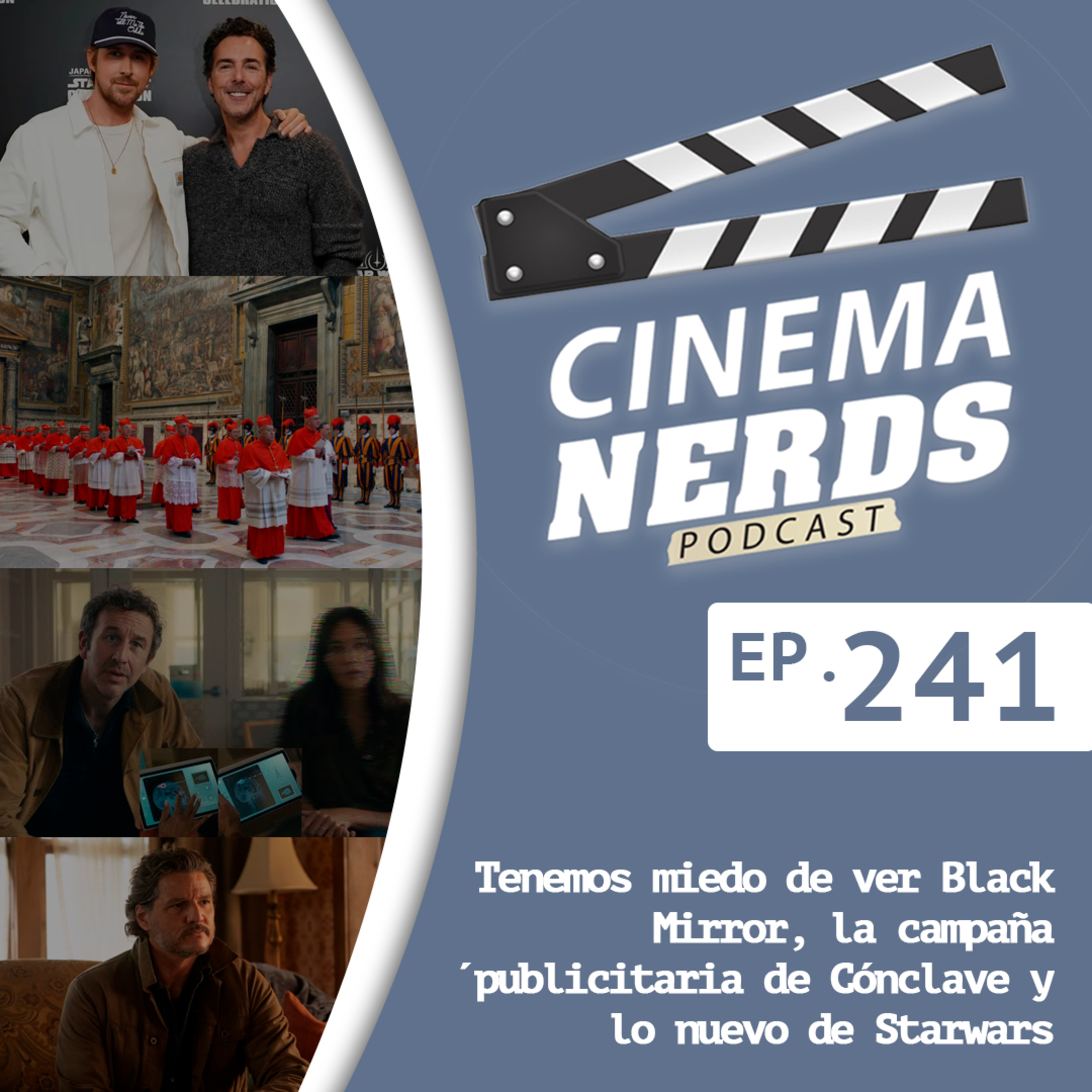 EP. 241 - Tenemos miedo de ver Black Mirror, la campaña publicitaria de Cónclave y lo nuevo de Starwars episode artwork