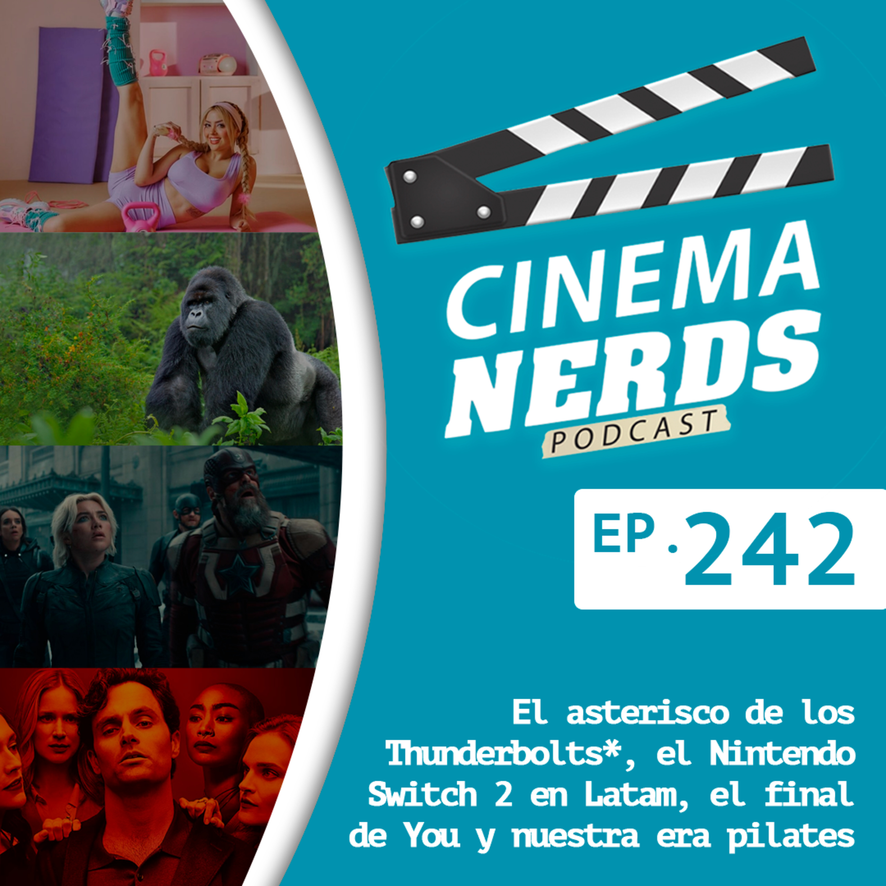 EP. 242 - El asterisco de los Thunderbolts*, el Nintendo Switch 2 en Latam, el final de You y nuestra era pilates episode artwork