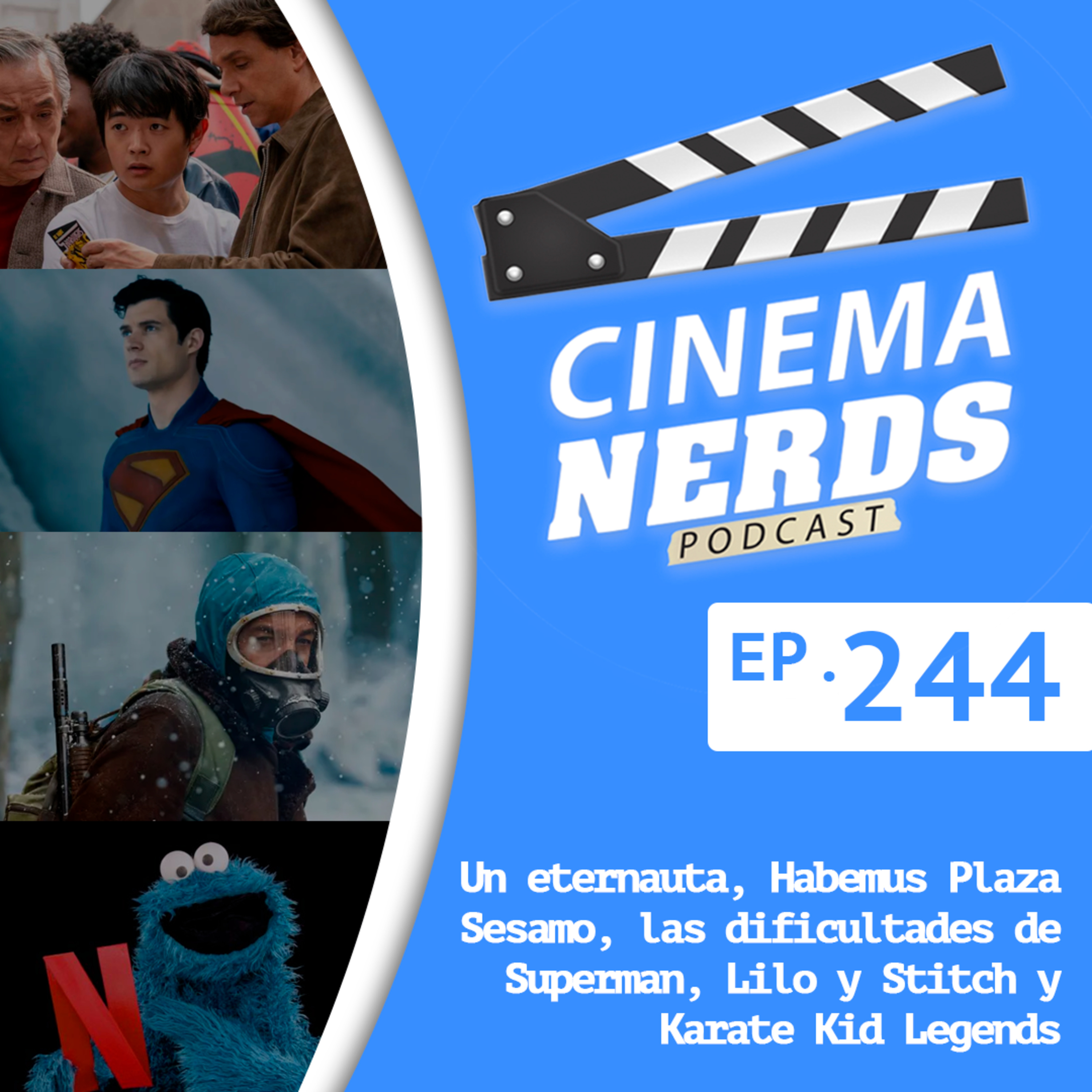 EP. 244 - Un eternauta, Habemus Plaza Sesamo, las dificultades de Superman, Lilo y Stitch y Karate Kid Legends  episode artwork