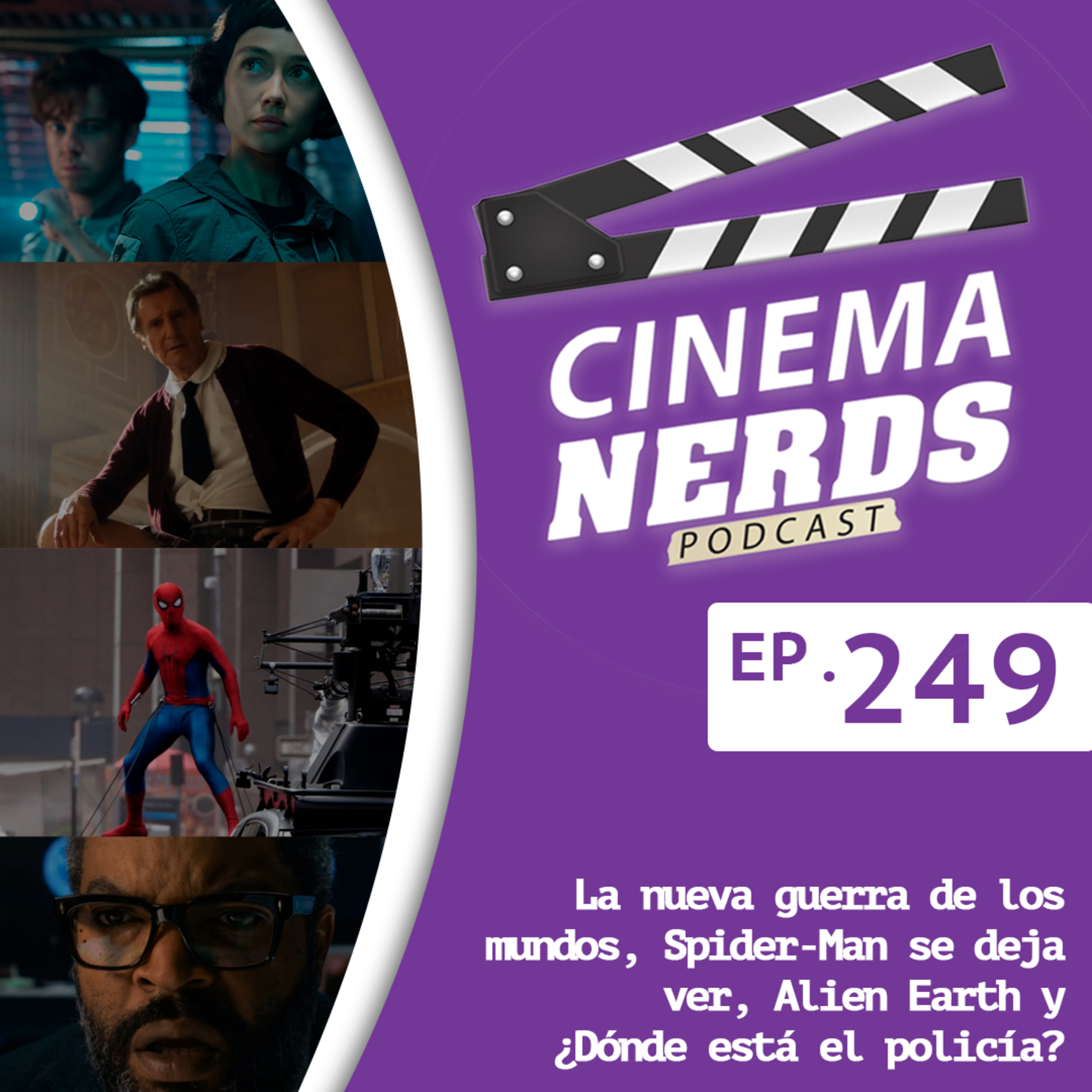 EP. 249 - La nueva guerra de los mundos, Spider-Man se deja ver, Alien Earth y ¿Dónde está el policía?    episode artwork
