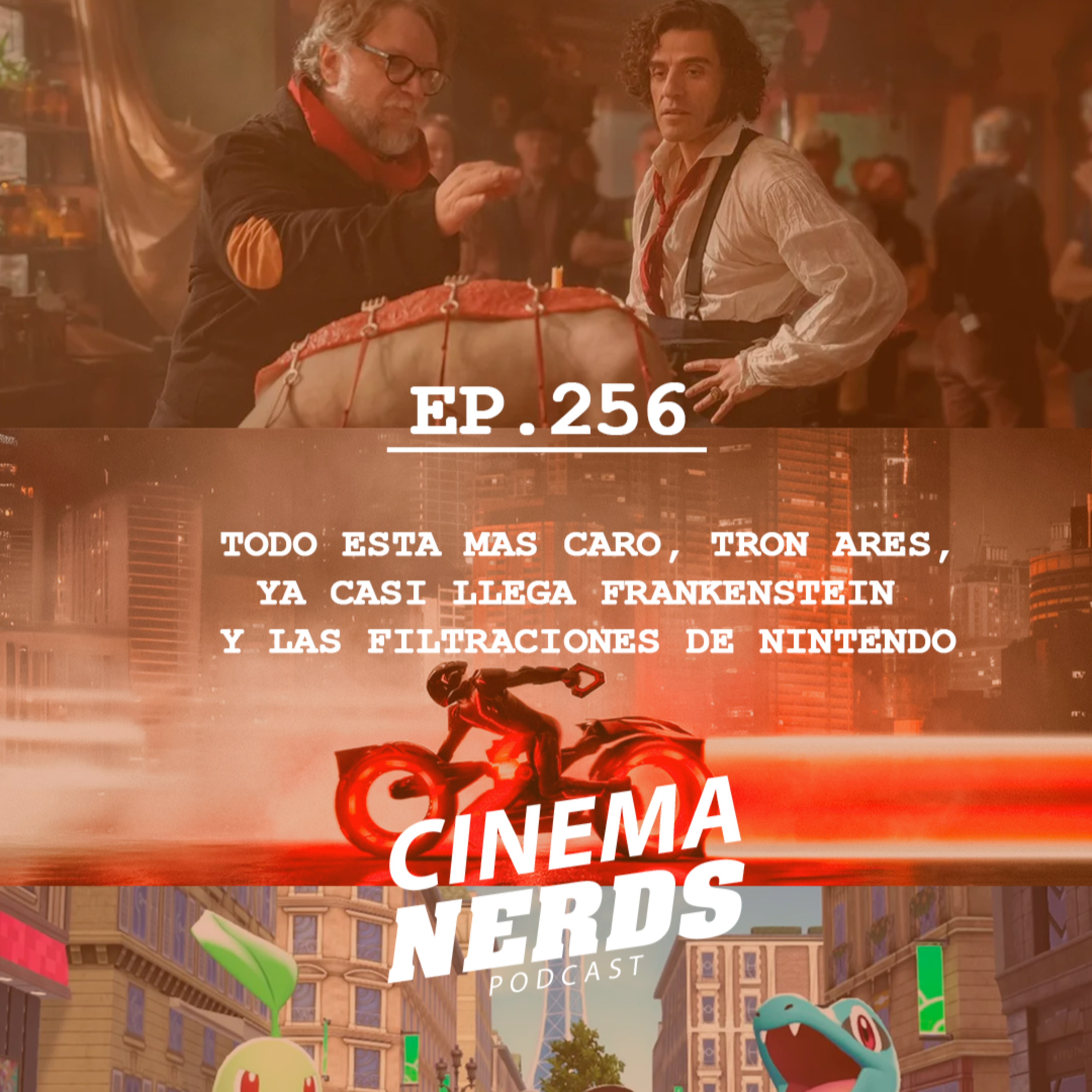 EP. 256 - TODO ESTA MAS CARO, TRON ARES, YA CASI LLEGA FRANKENSTEIN Y LAS FILTRACIONES DE NINTENDO episode artwork