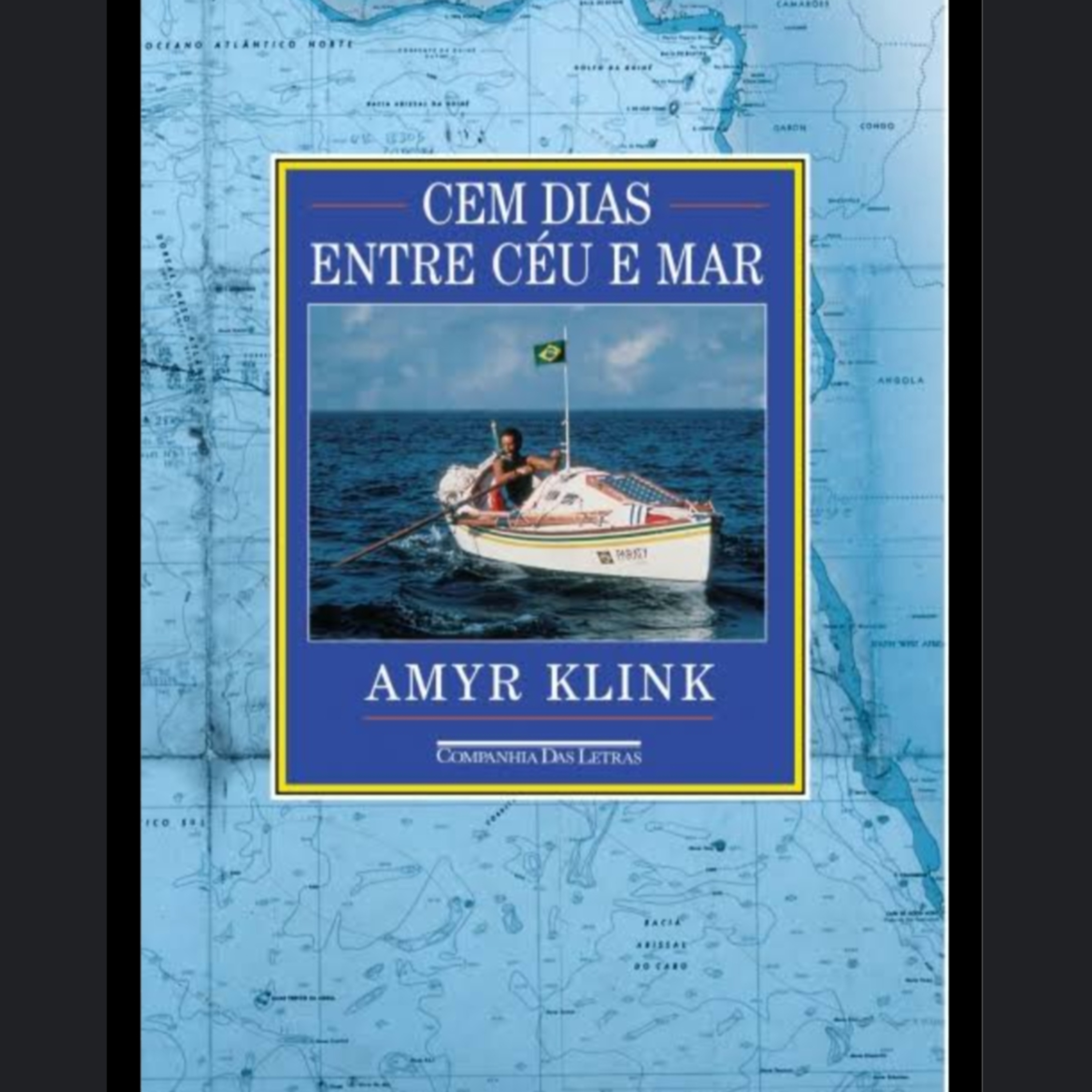 Cem Dias Entre Céu e Mar - Amyr Klink