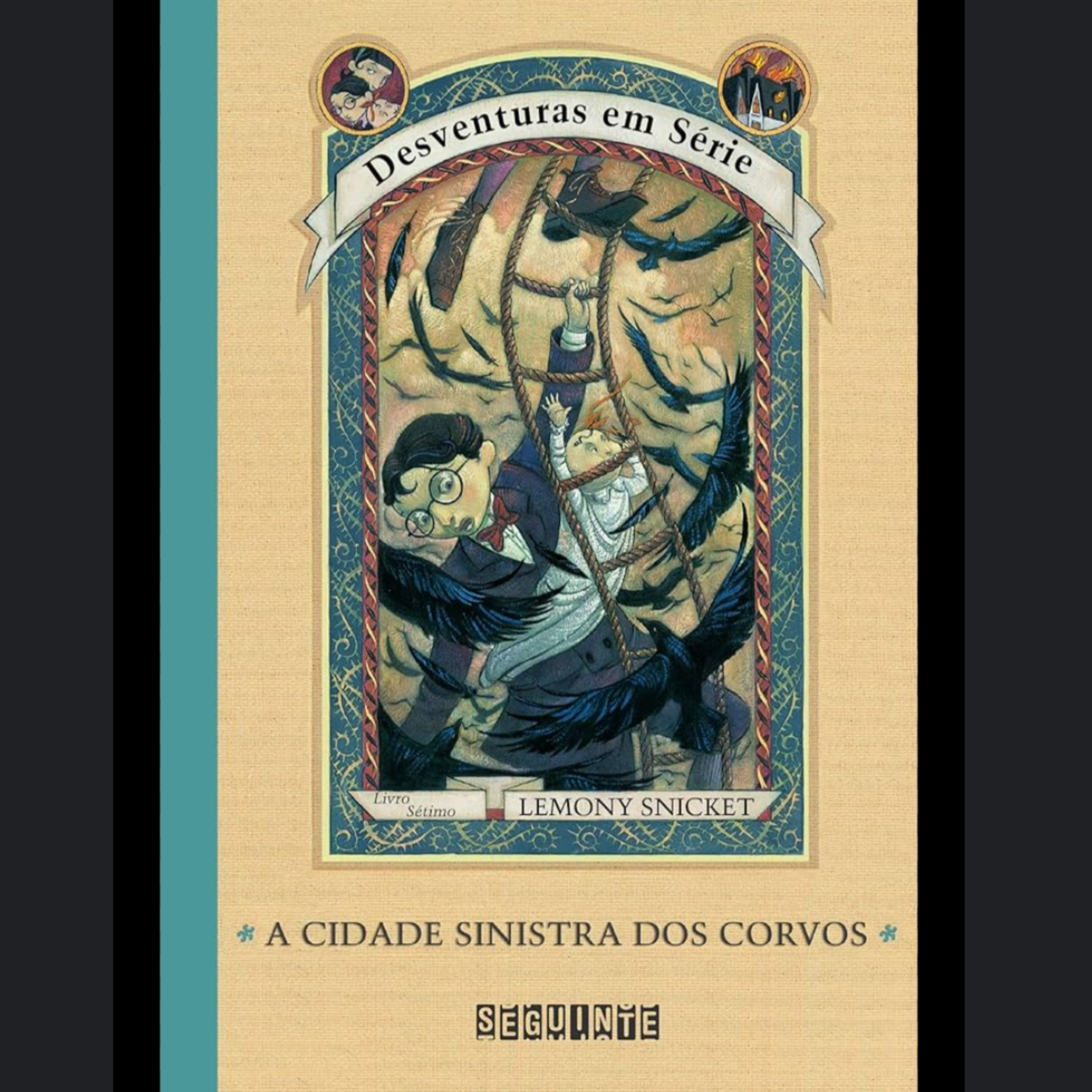 A Cidade Sinistra Dos Corvos - Desventuras em Série (Vol. 7) - Lemony Snicket
