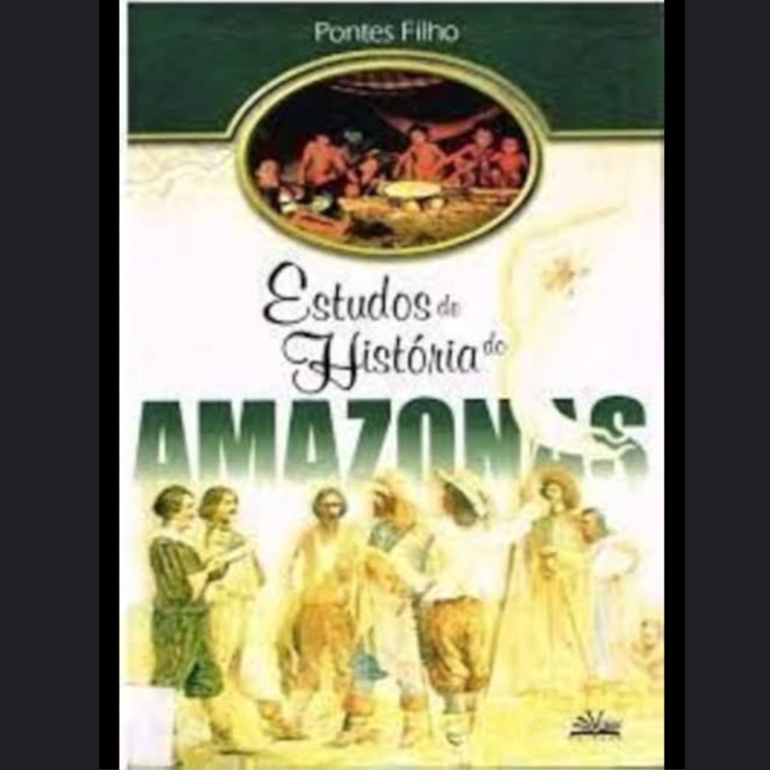 Estudos de História do Amazonas - Pontes Filho (Parte 1)