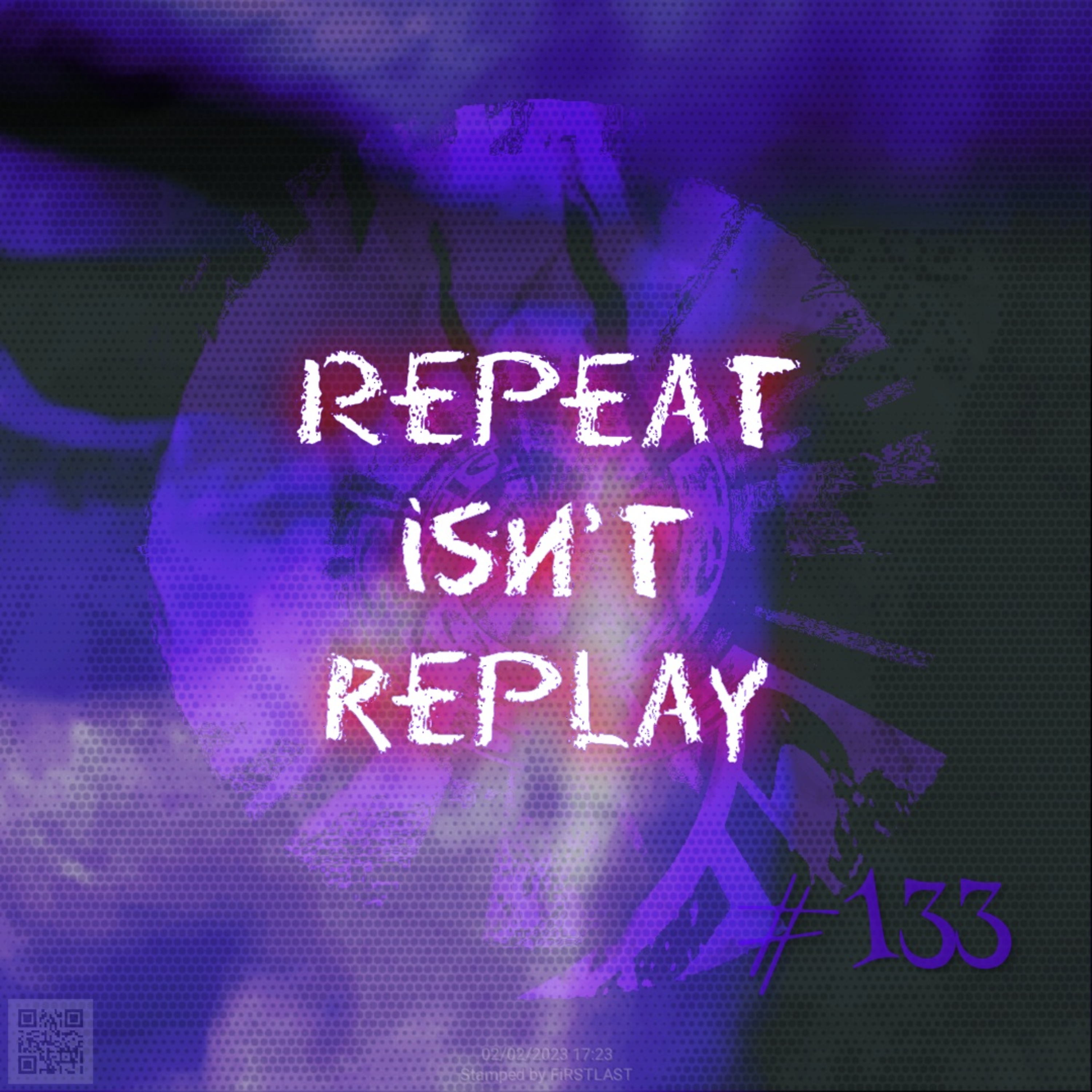 Repeat isn't replay (#133) episode artwork