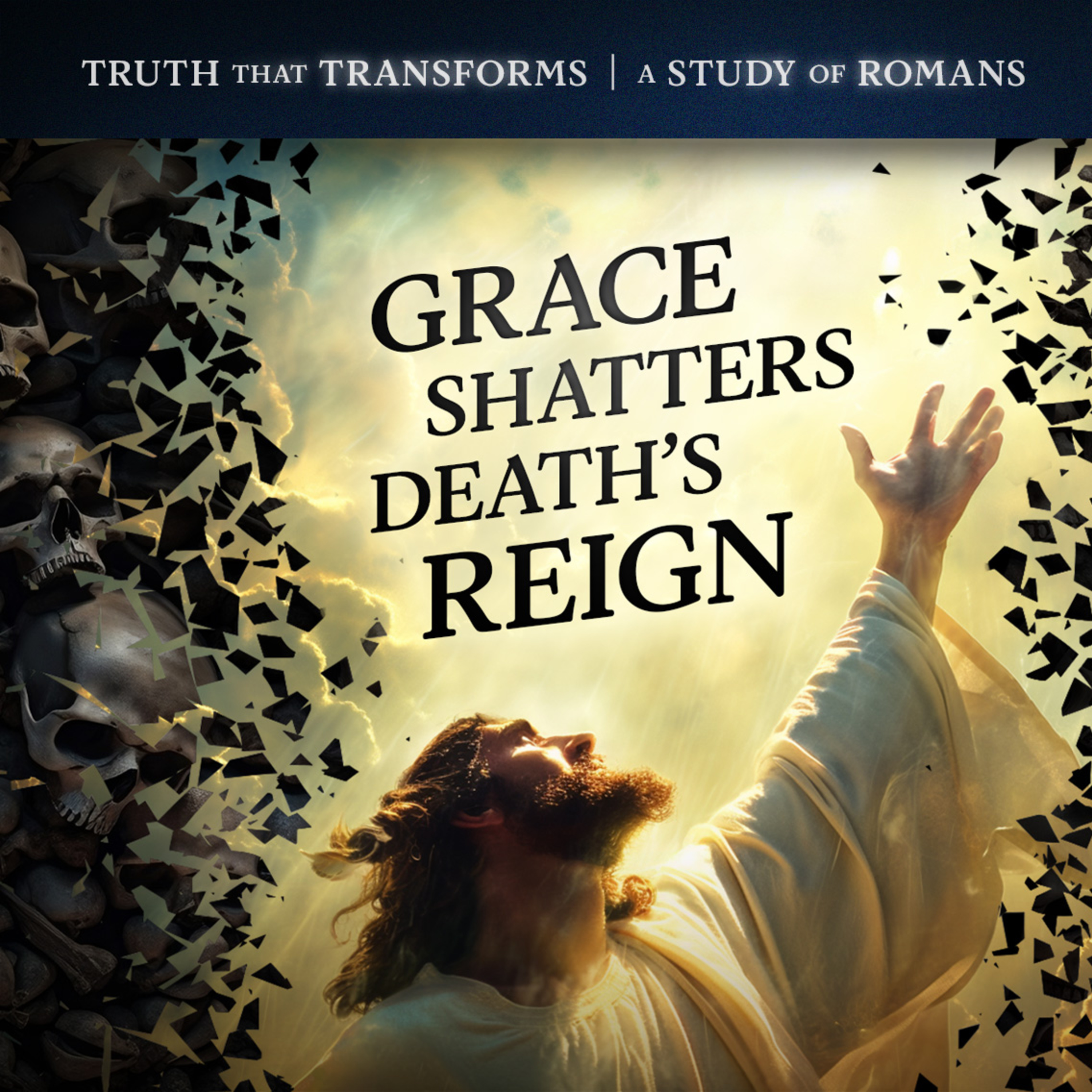 Grace Shatters Death's Reign