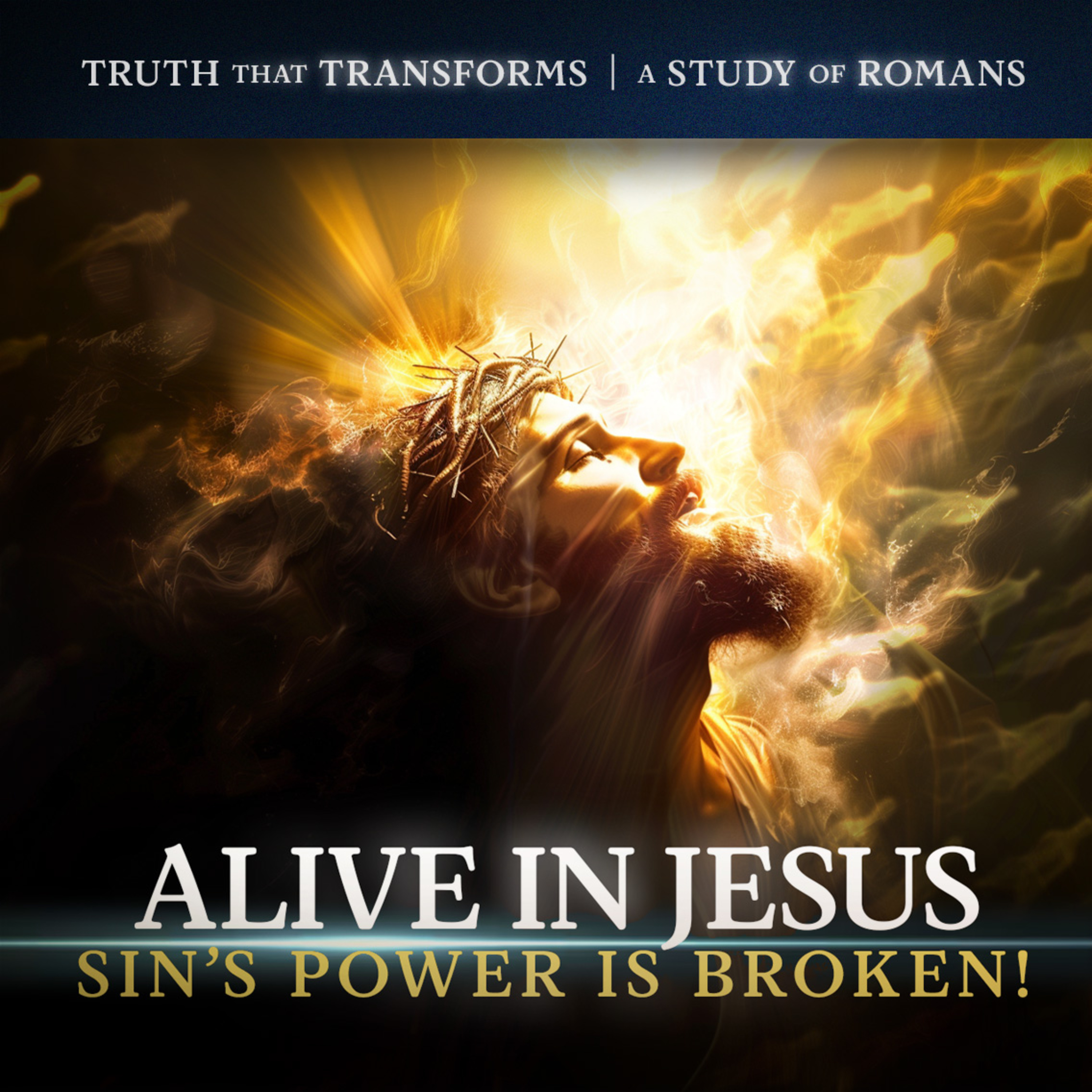Alive in Jesus - Sins Power is Broken!