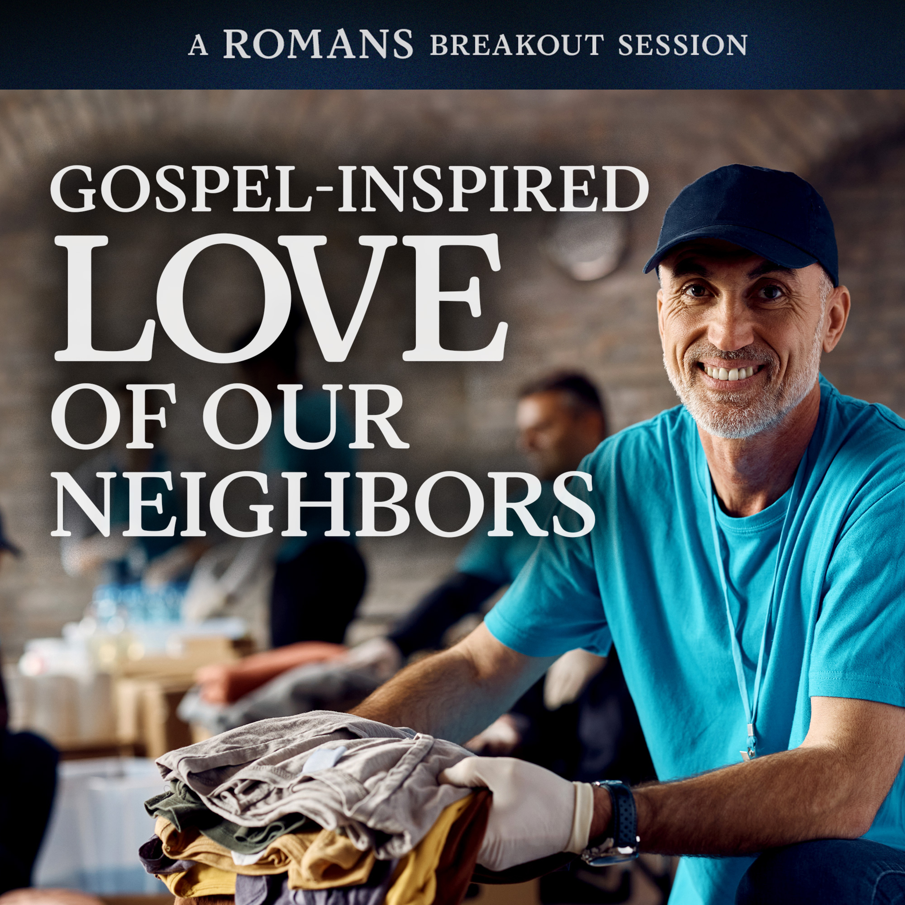 Gospel-Inspired Love for Our Neighbor