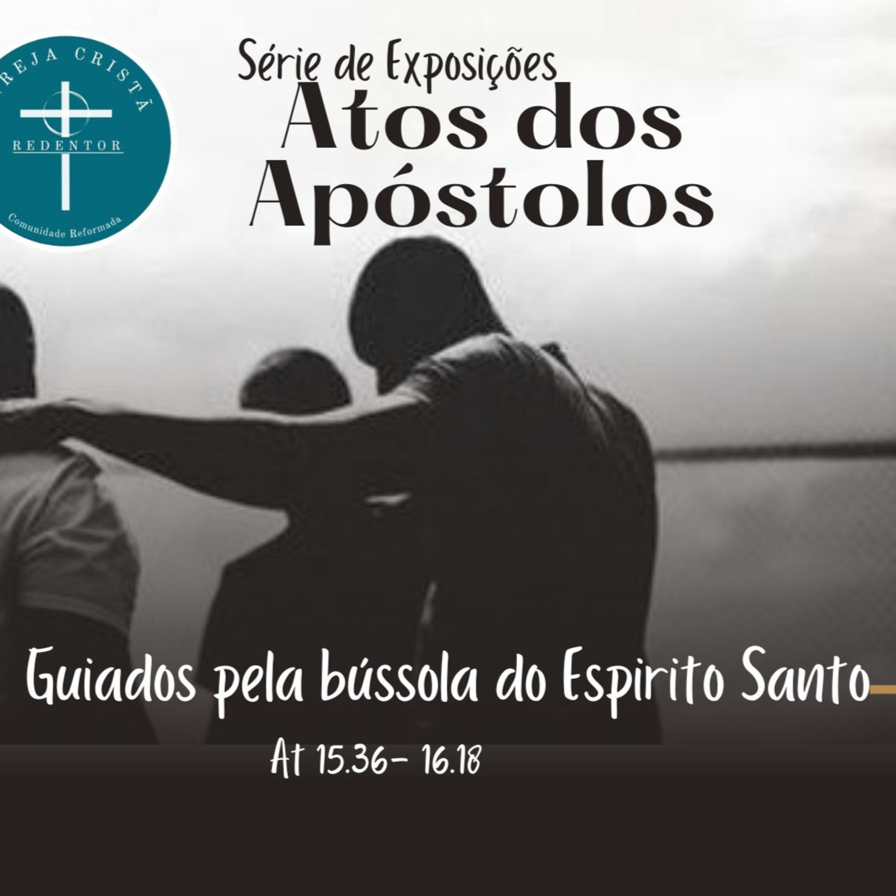 Guiados pela bússola do Espírito Santo - Atos 15.36- 16.18 episode artwork