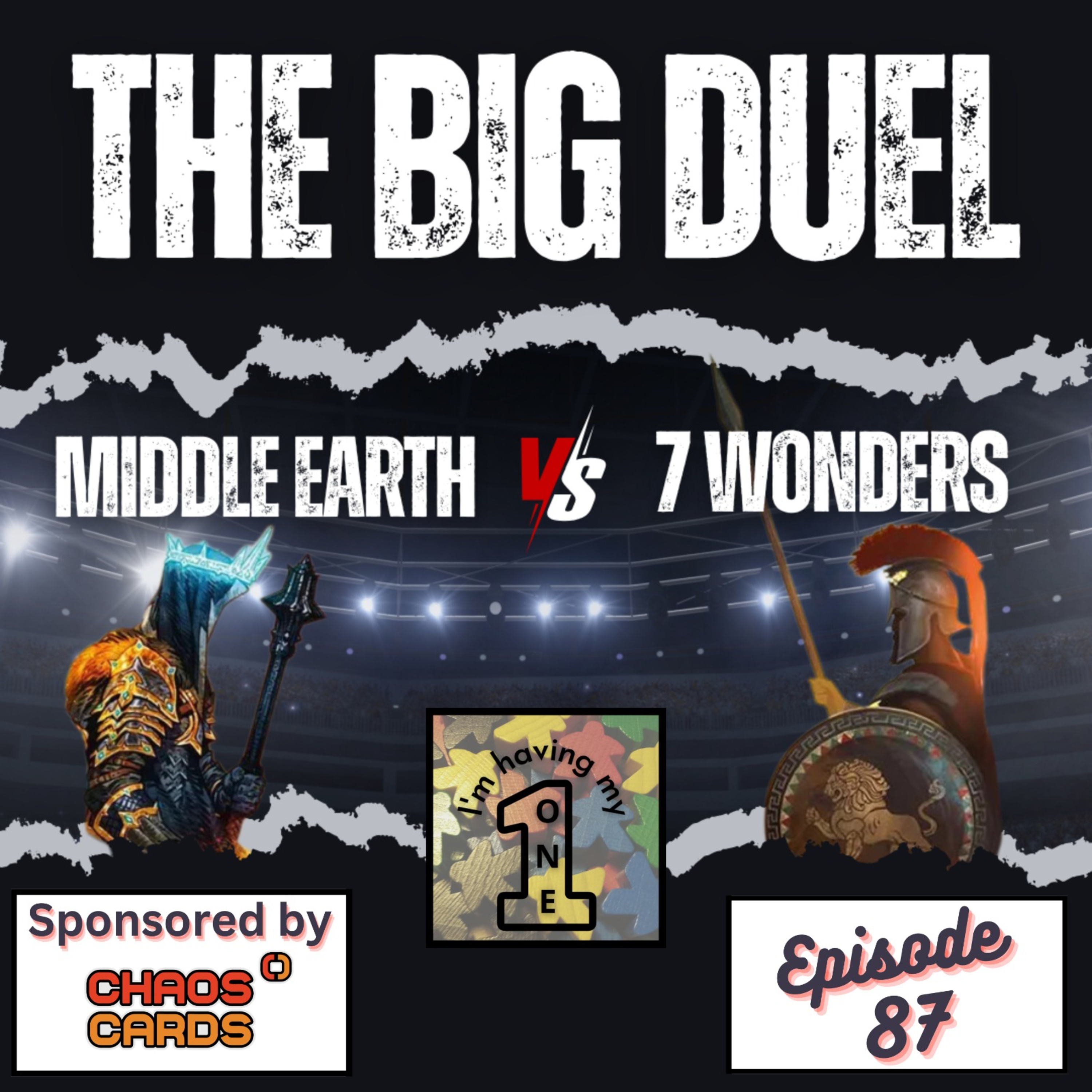 Episode 87: The Big Duel | Middle Earth vs 7 Wonders | Review | I'm Having My One Podcast episode artwork