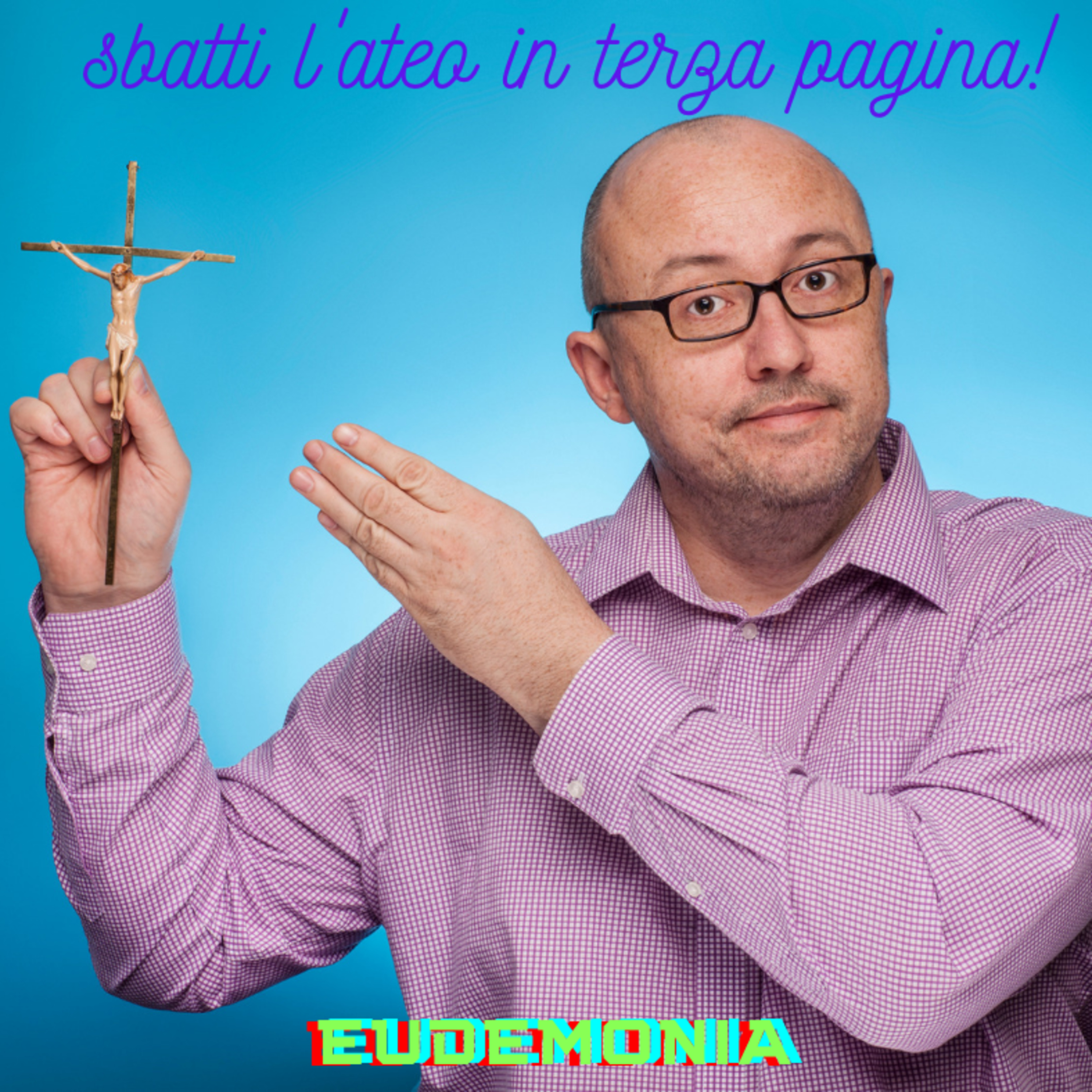 Sbatti l'ateo in terza pagina! episode artwork