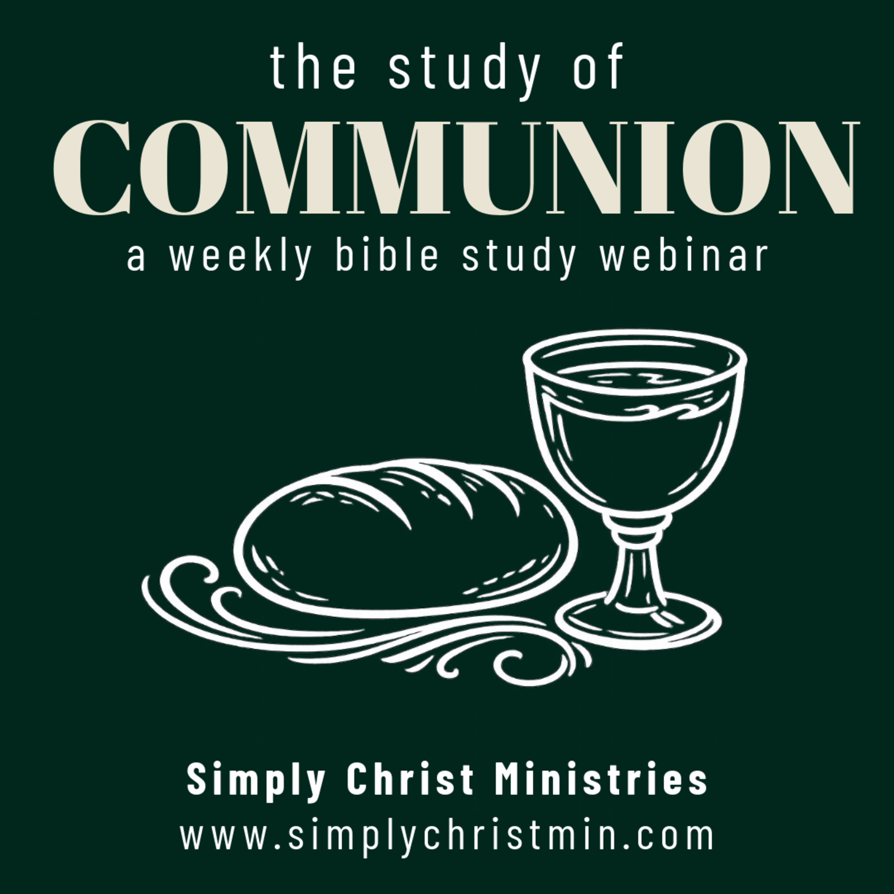 The Study of Communion - Simply Christ Podcast episode artwork