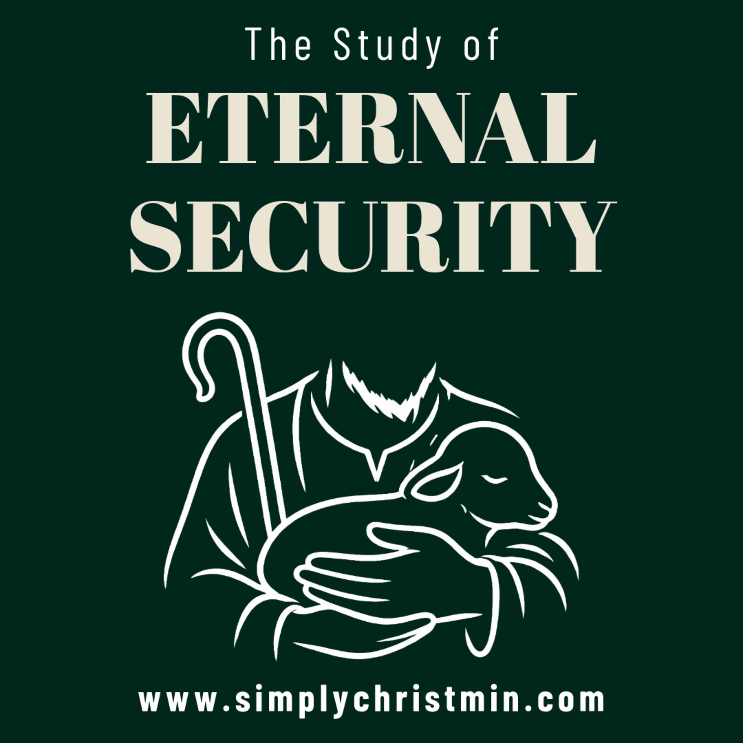The Study of Eternal Security Part 1 | Simply Christ Ministries episode artwork