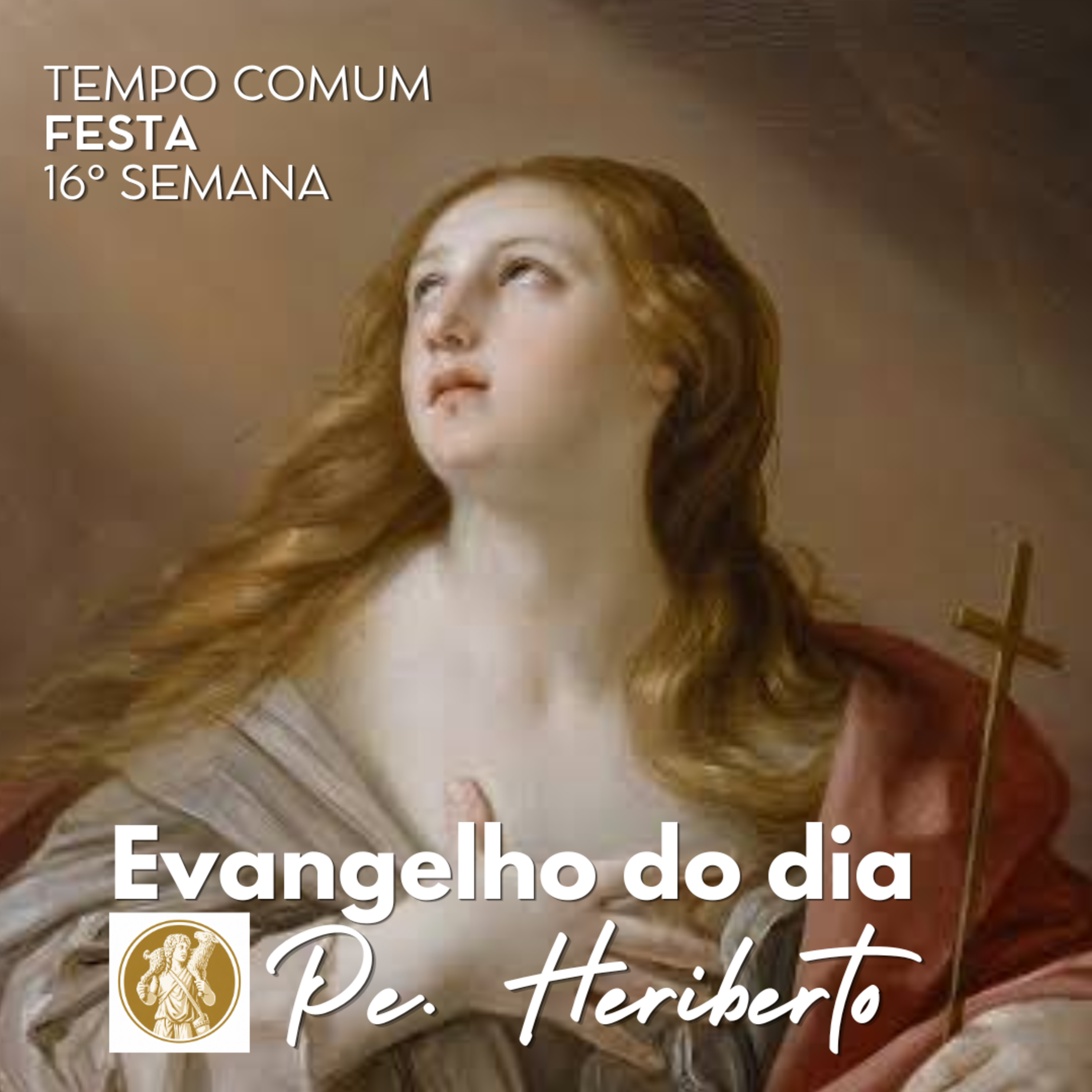 S. MARIA MADALENA | QUARTA | 22 JUL 26 | Jo 20,1-2.11-18 episode artwork