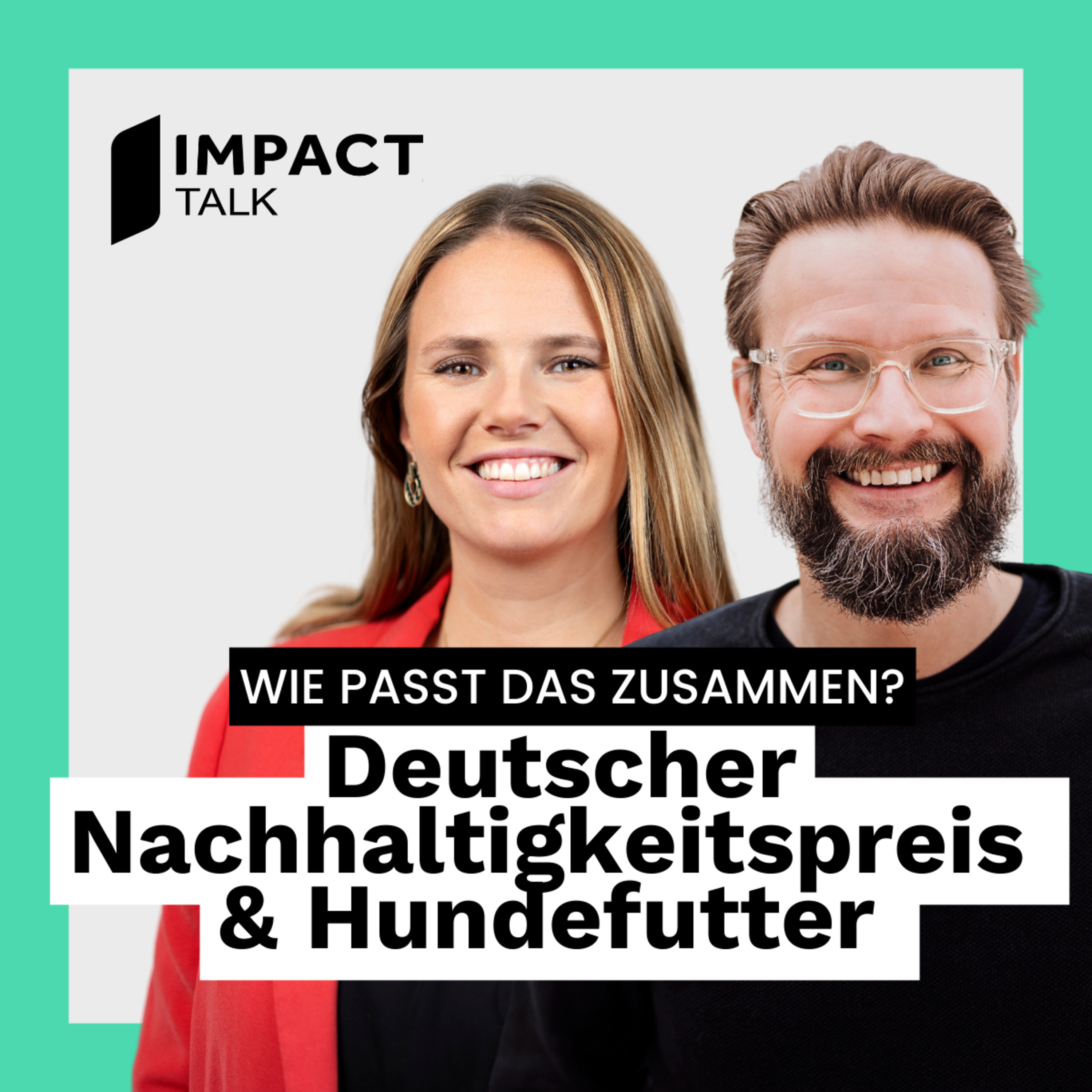 Deutscher Nachhaltigkeitspreis & Hundefutter – wie passt das zusammen? - mit Rafael Rybandt (Green Petfood) #55 episode artwork