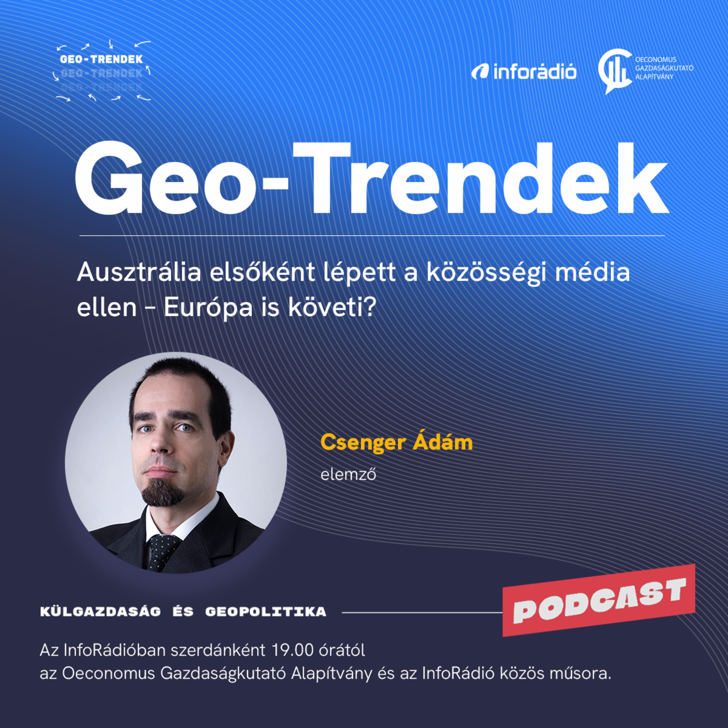 #189 Geo-Trendek - Ausztrália elsőként lépett a közösségi média ellen: Európa is követi?