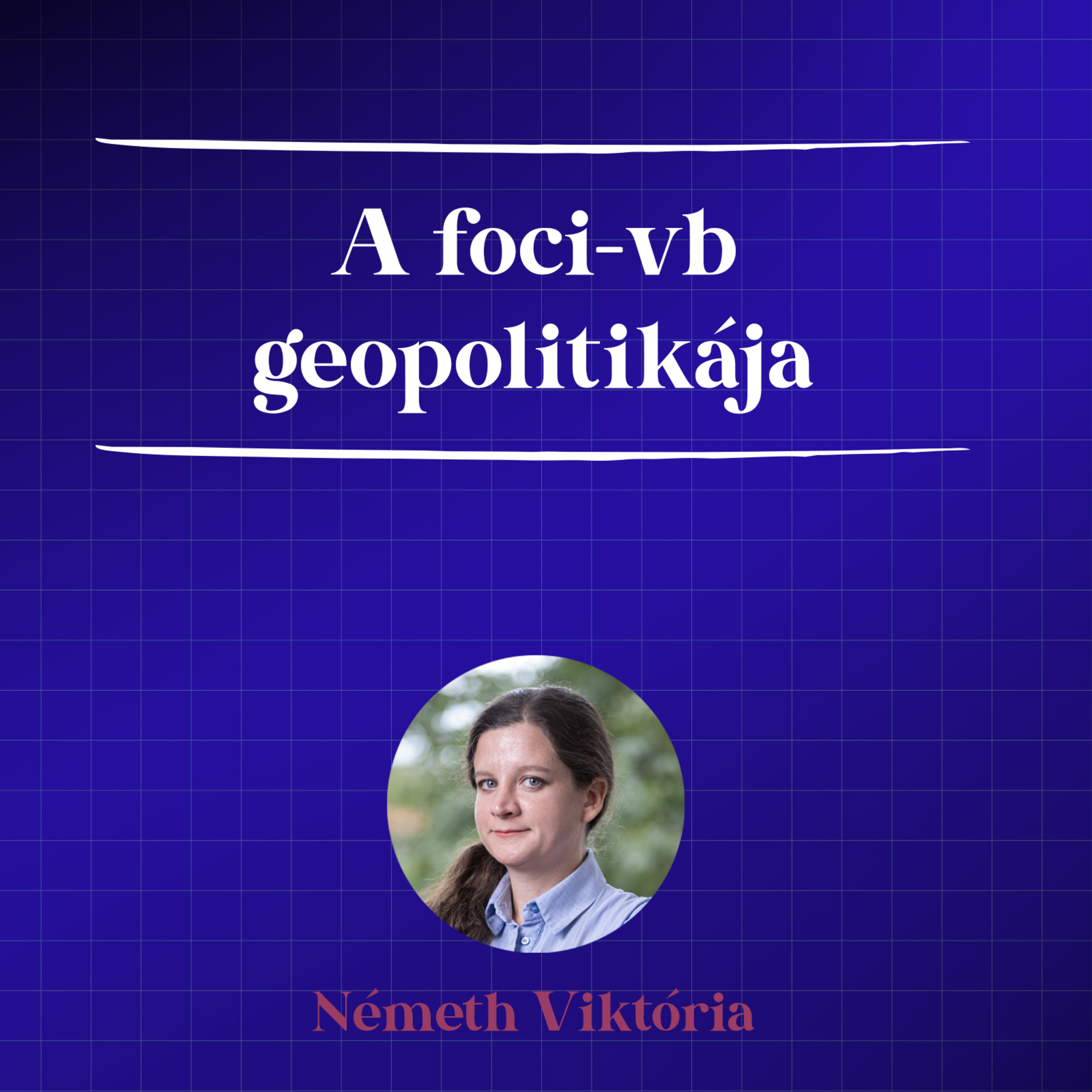 #24 TrendFigyelő / Vámháború a stadionok árnyékában – a foci-vb geopolitikája