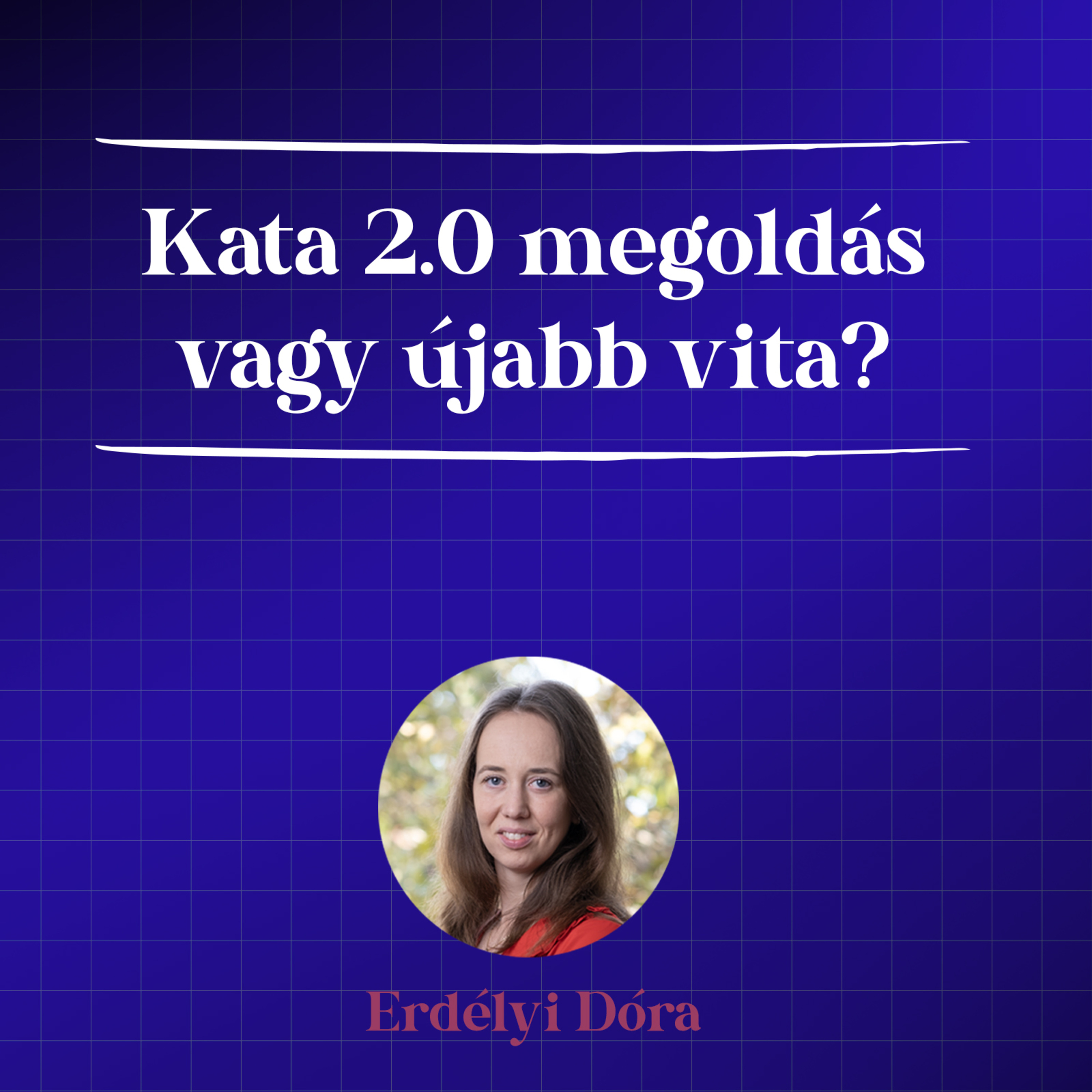 #25 TrendFigyelő / Kata 2.0: megoldás vagy újabb vita?