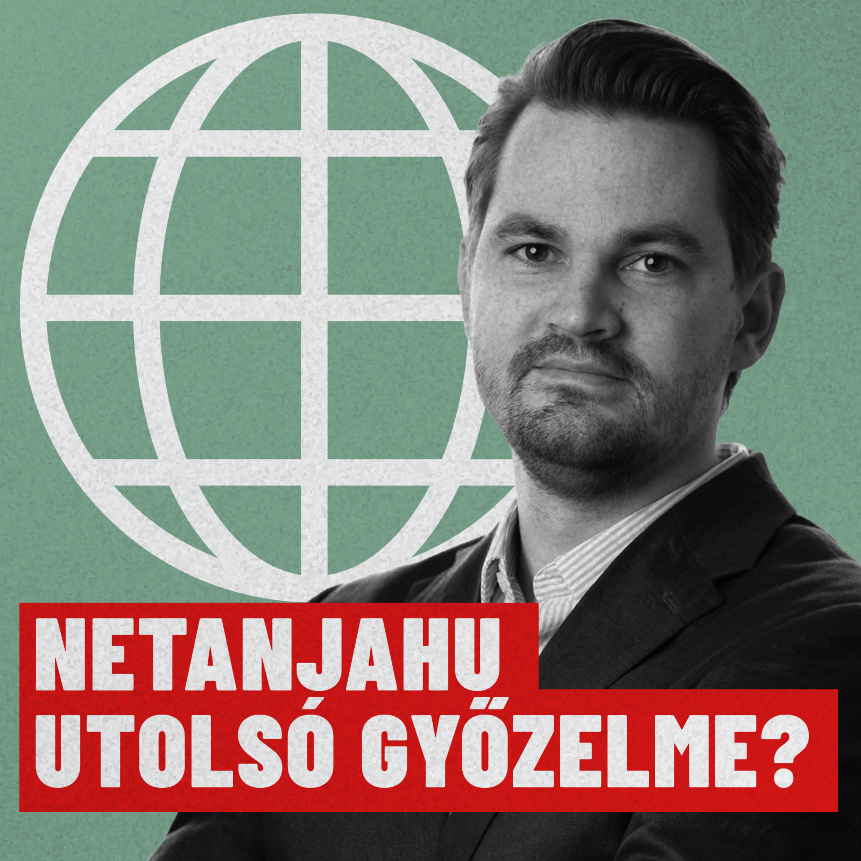 #210 # Geo-Trendek / Netanjahu utolsó győzelme? — Történelmi megállapodás Izrael és Libanon között