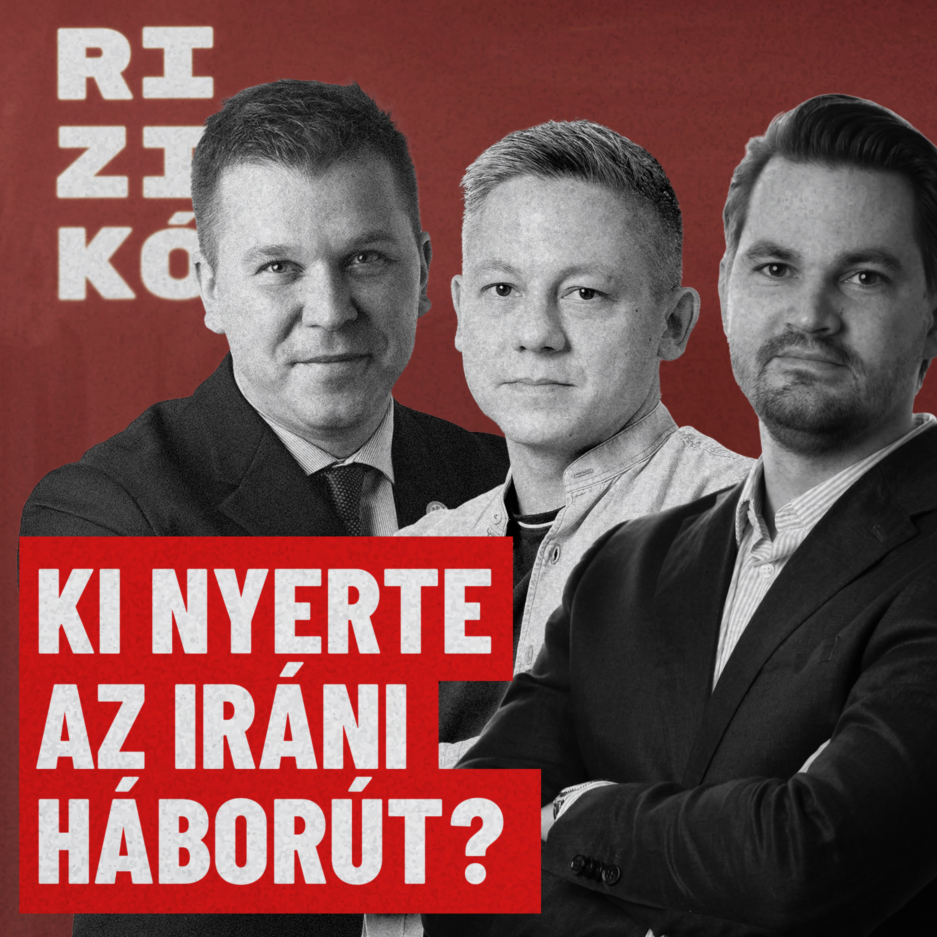 #18 Rizikó / Ki nyerte az iráni háborút?