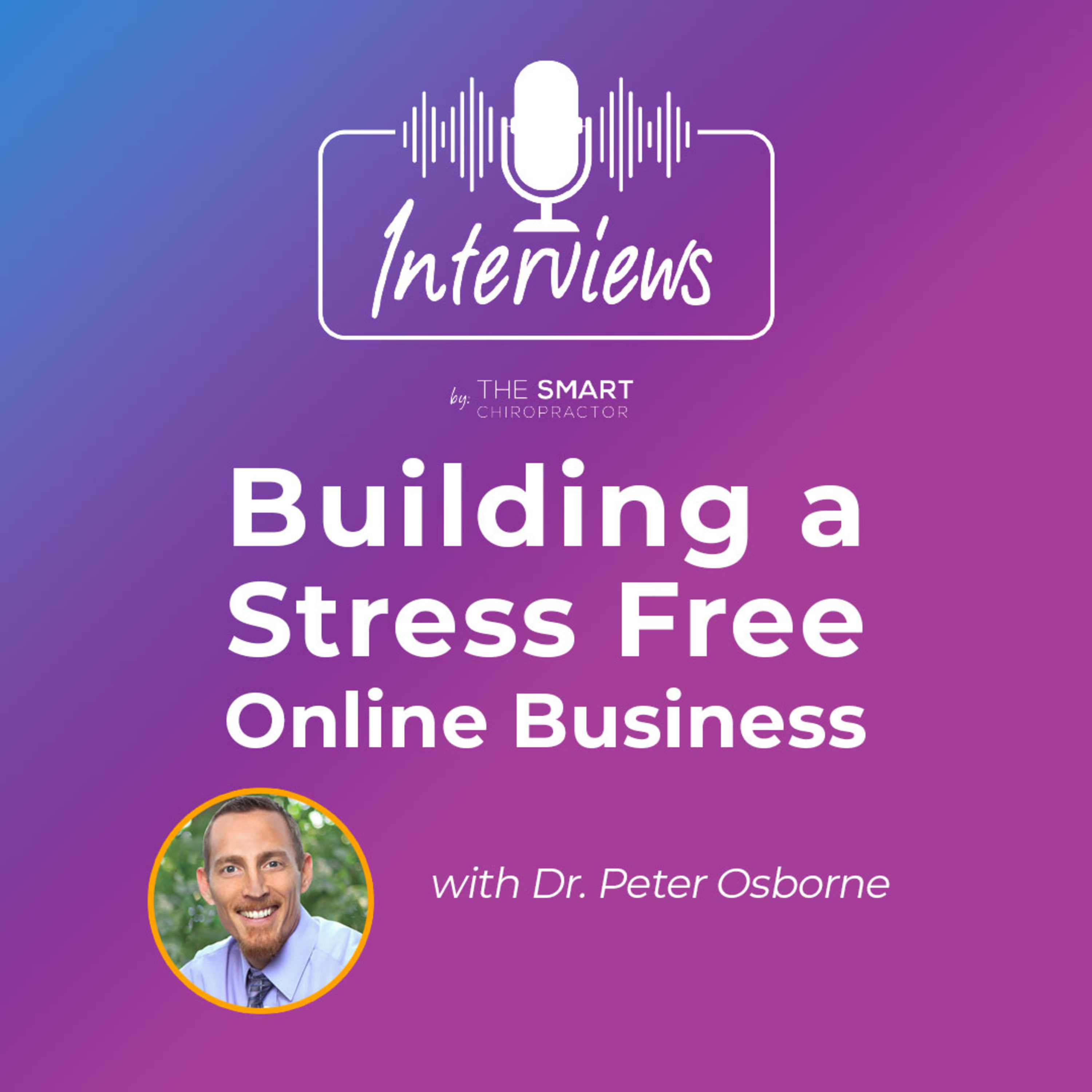 Interviews by The Smart Chiropractor