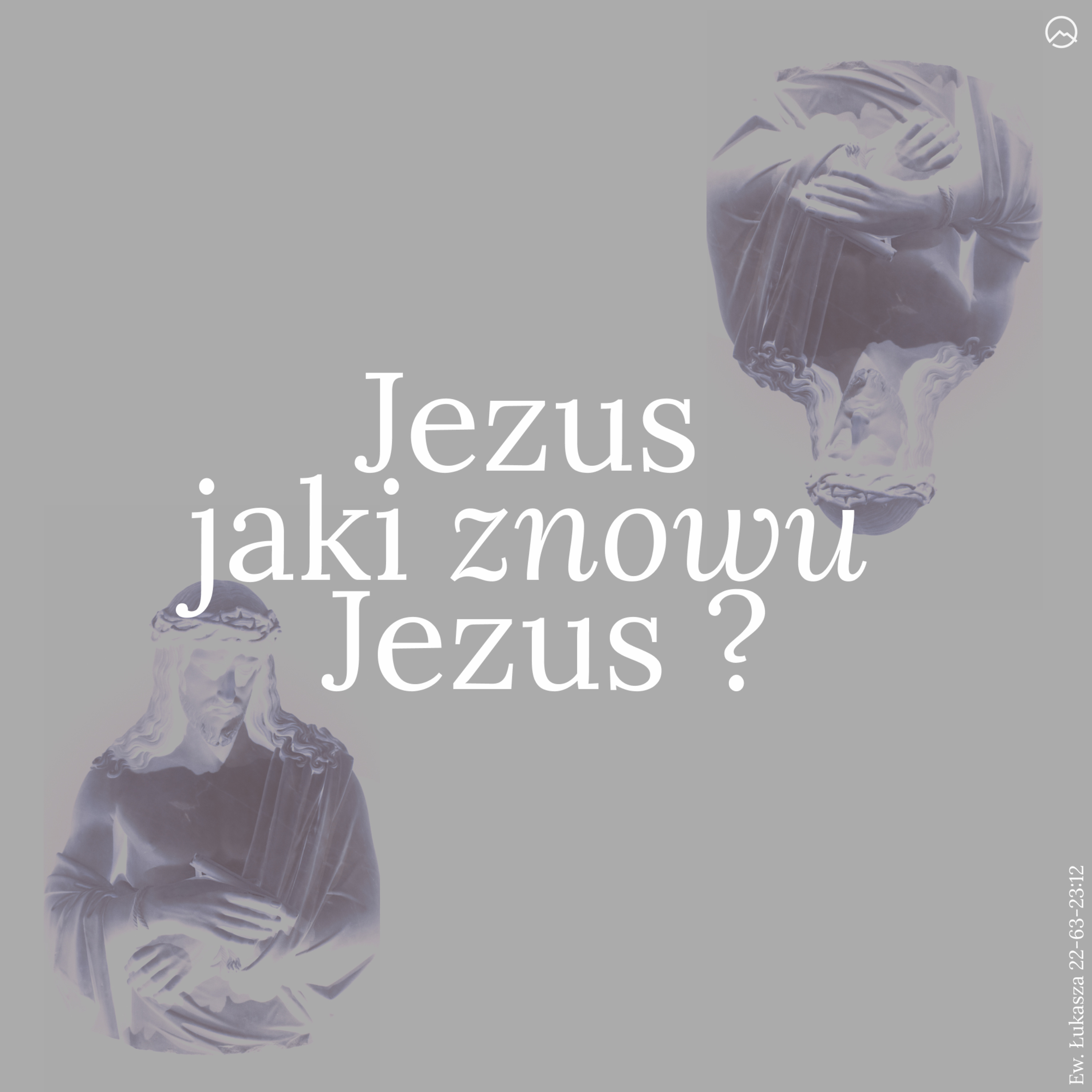  ▶ "Jezus... jaki znowu Jezus?" ▷ Piotr Gruchała - Ew. Łuk. 22:63-23:12 episode artwork