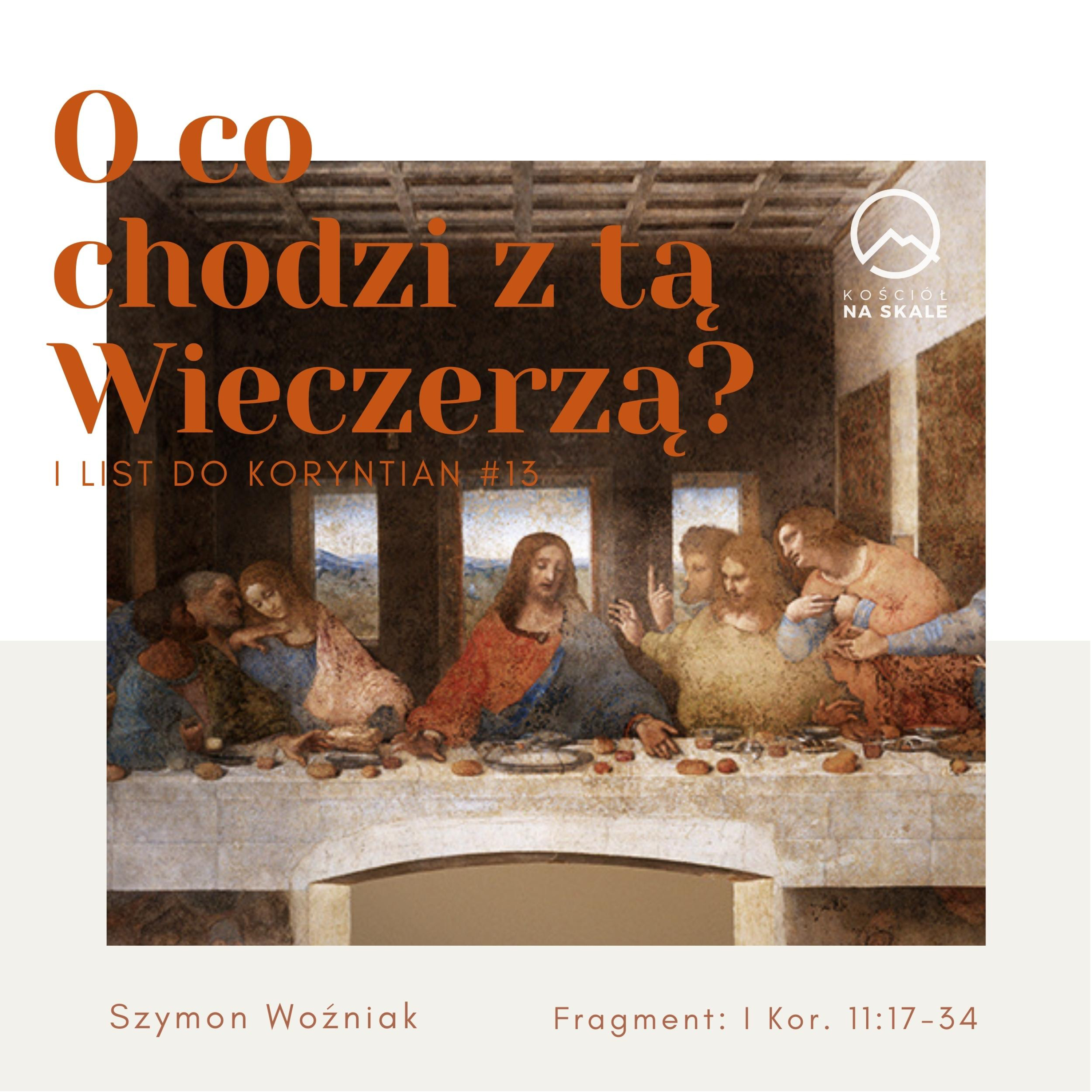 ▶ "O co chodzi z tą Wieczerzą?" ▷ Szymon Woźniak - I List do Koryntian #13  episode artwork