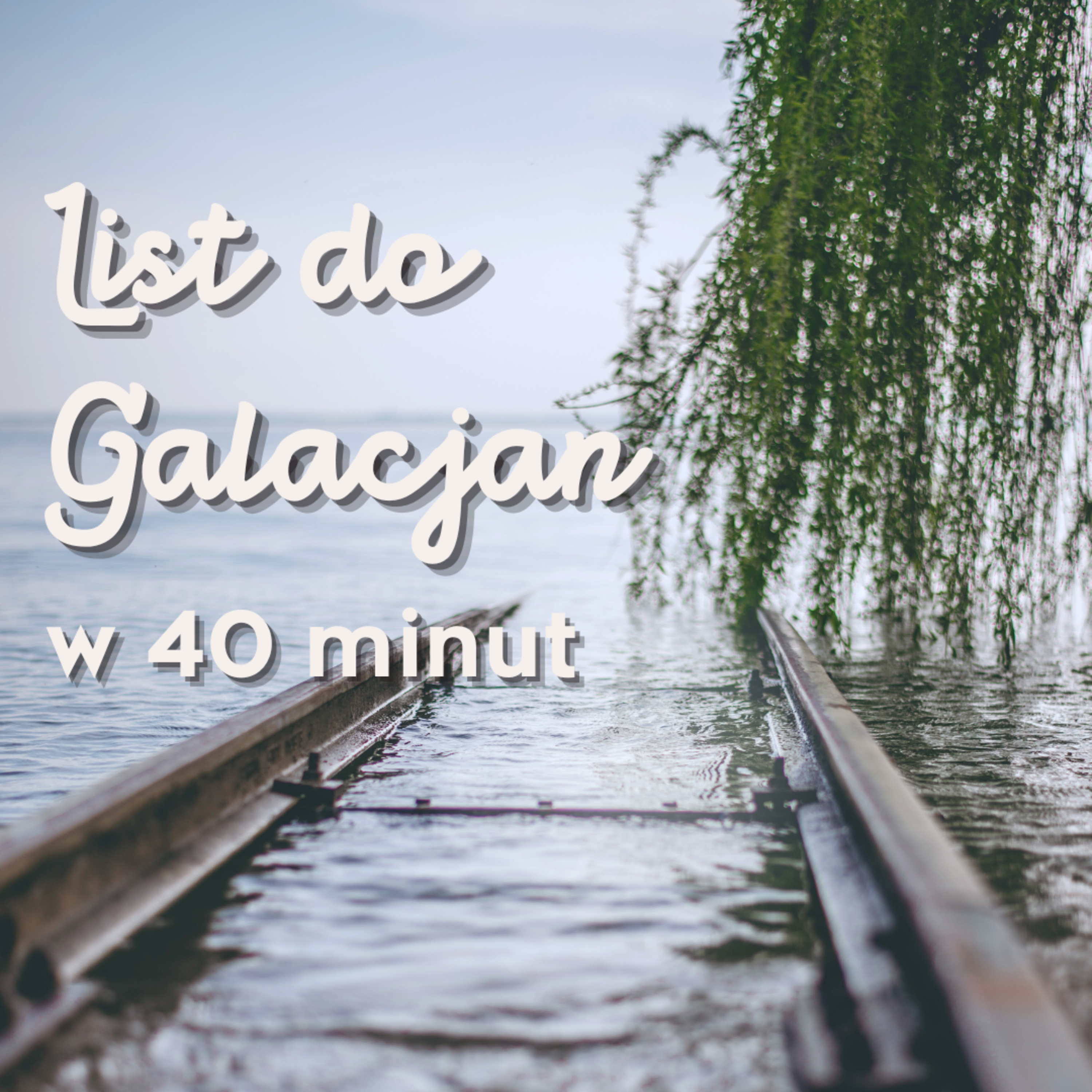 ▶ "List do Galacjan w 40 minut" ▷ Łukasz Woźniak episode artwork