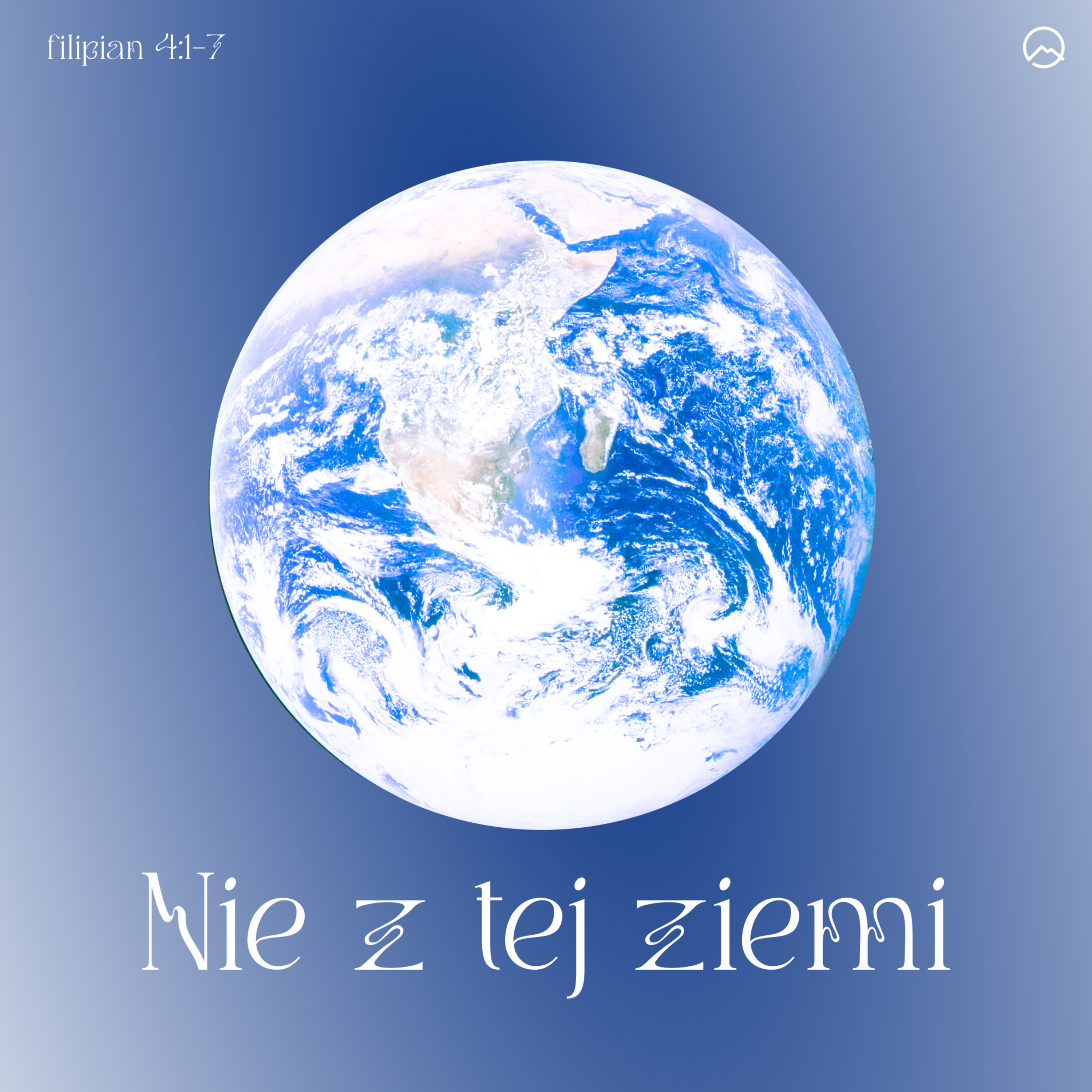 ▶ "Nie z tej ziemi" ▷ Maciej Kociński - List do Filipian 4:1-7 episode artwork