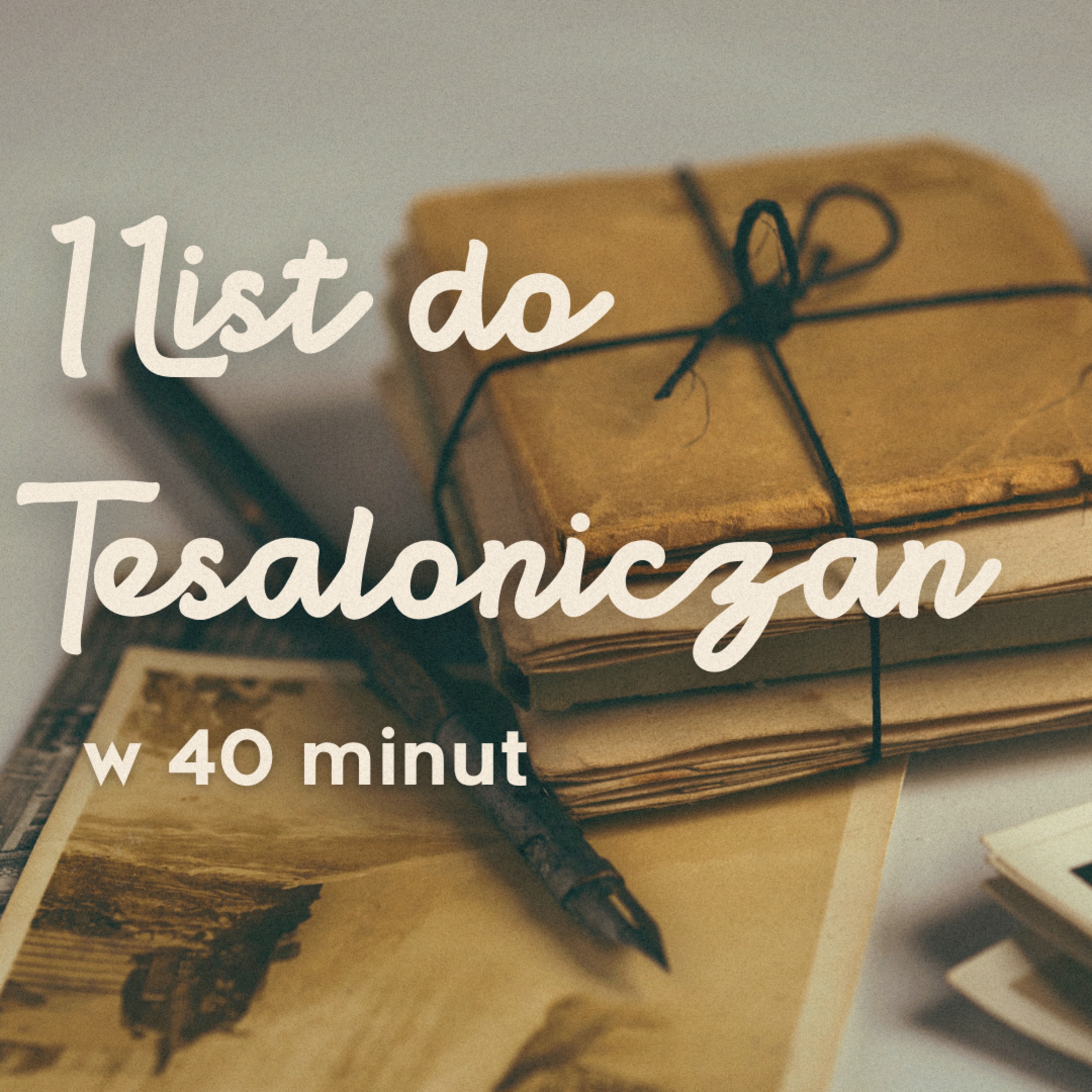 ▶ "1 List do Tesaloniczan w 40 minut " ▷ Łukasz Woźniak episode artwork