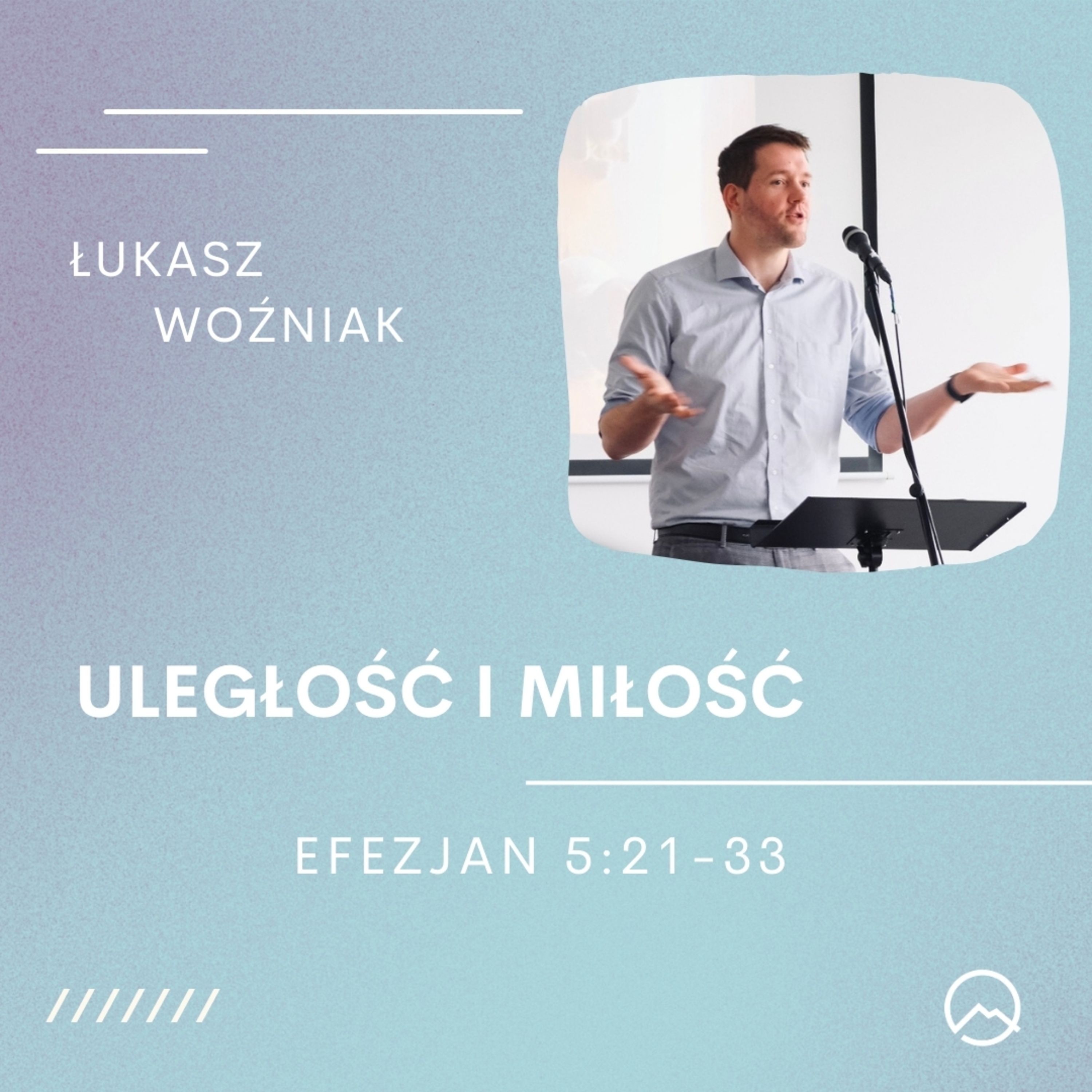 ▶ "Uległość i miłość" ▷ Łukasz Woźniak - Efezjan 5:21-33  episode artwork