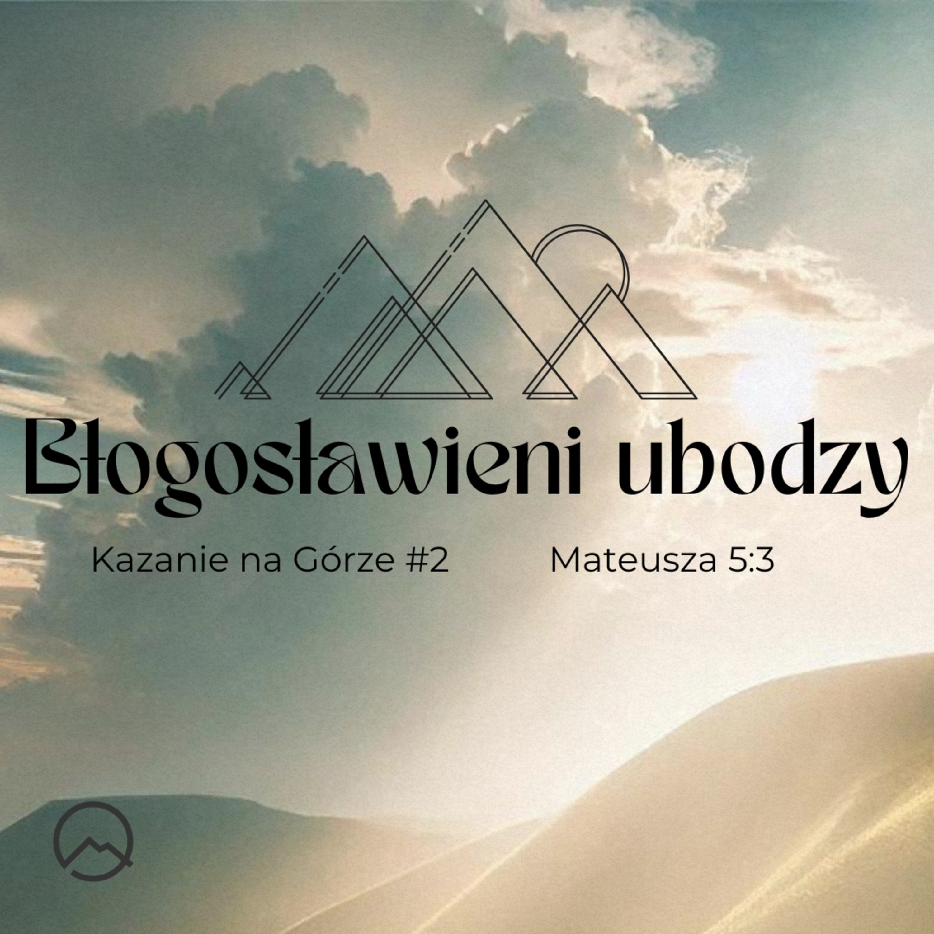 ▶ "Błogosławieni ubodzy" ▷ Szymon Woźniak - Kazanie na Górze #2 - Mateusza 5:3 episode artwork