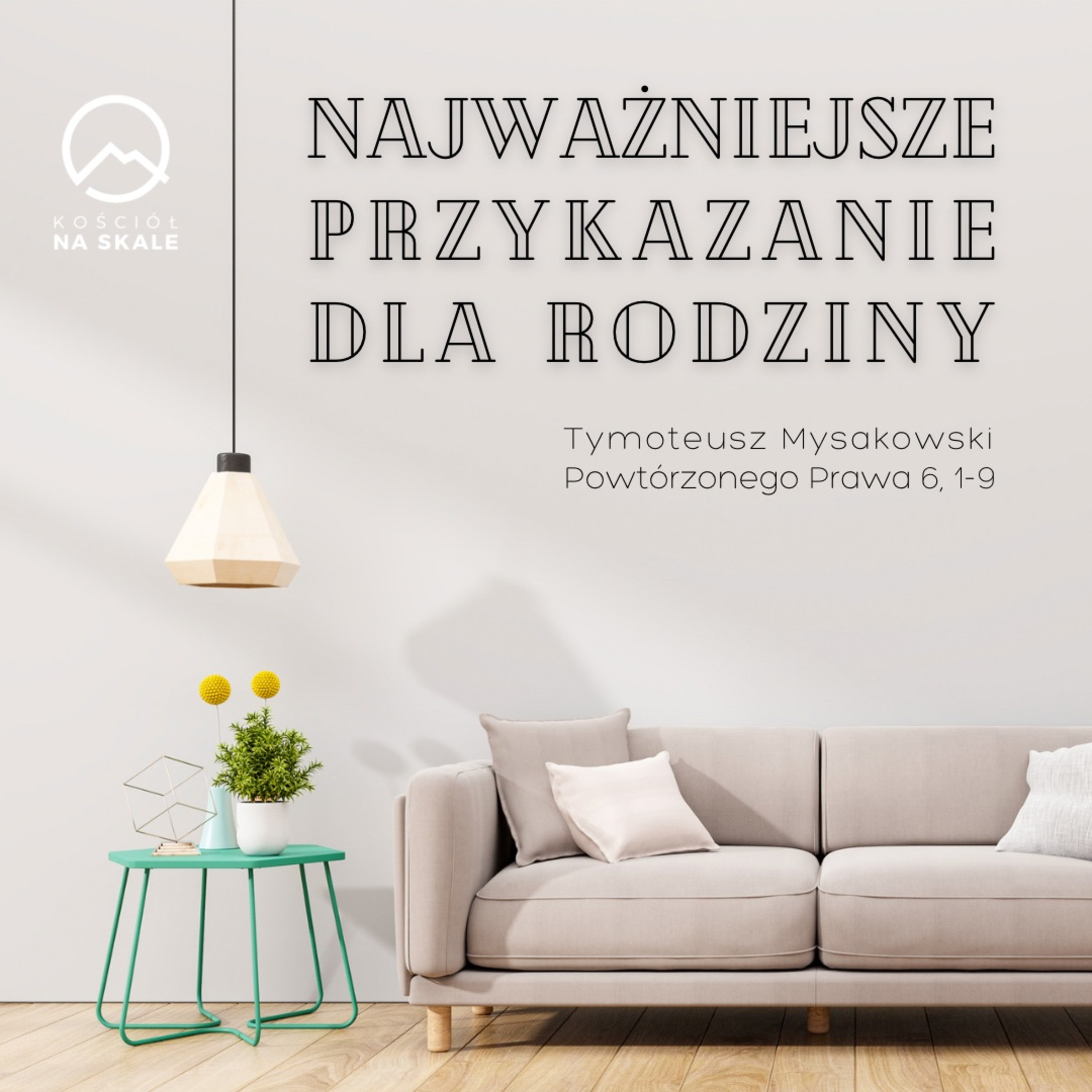▶ "Najważniejsze przykazanie dla rodziny" ▷ Tymoteusz Mysakowski - Pwt. Prawa 6:1-9 episode artwork