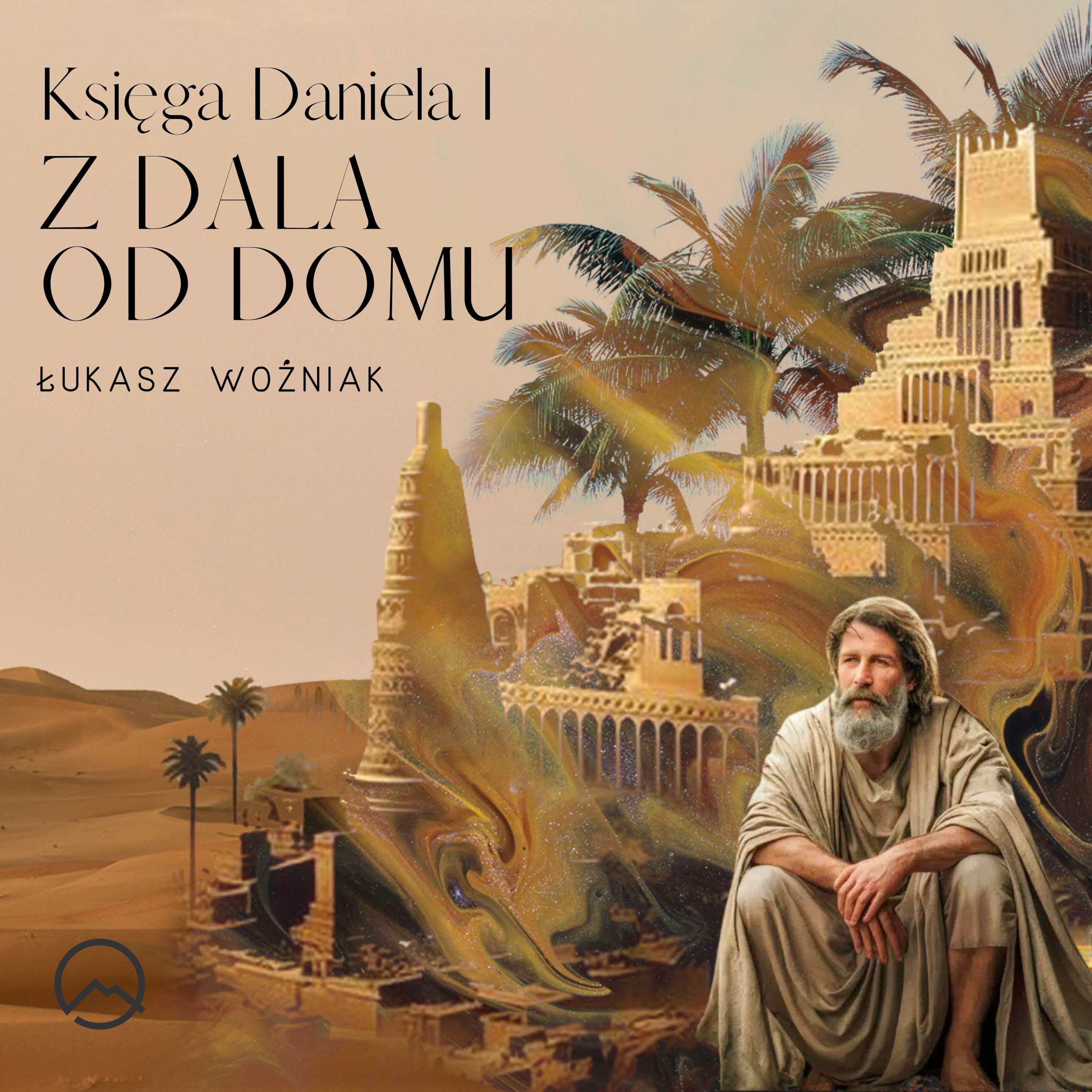 ▶ "Z dala od domu" ▷ Łukasz Woźniak - Księga Daniela #1  episode artwork