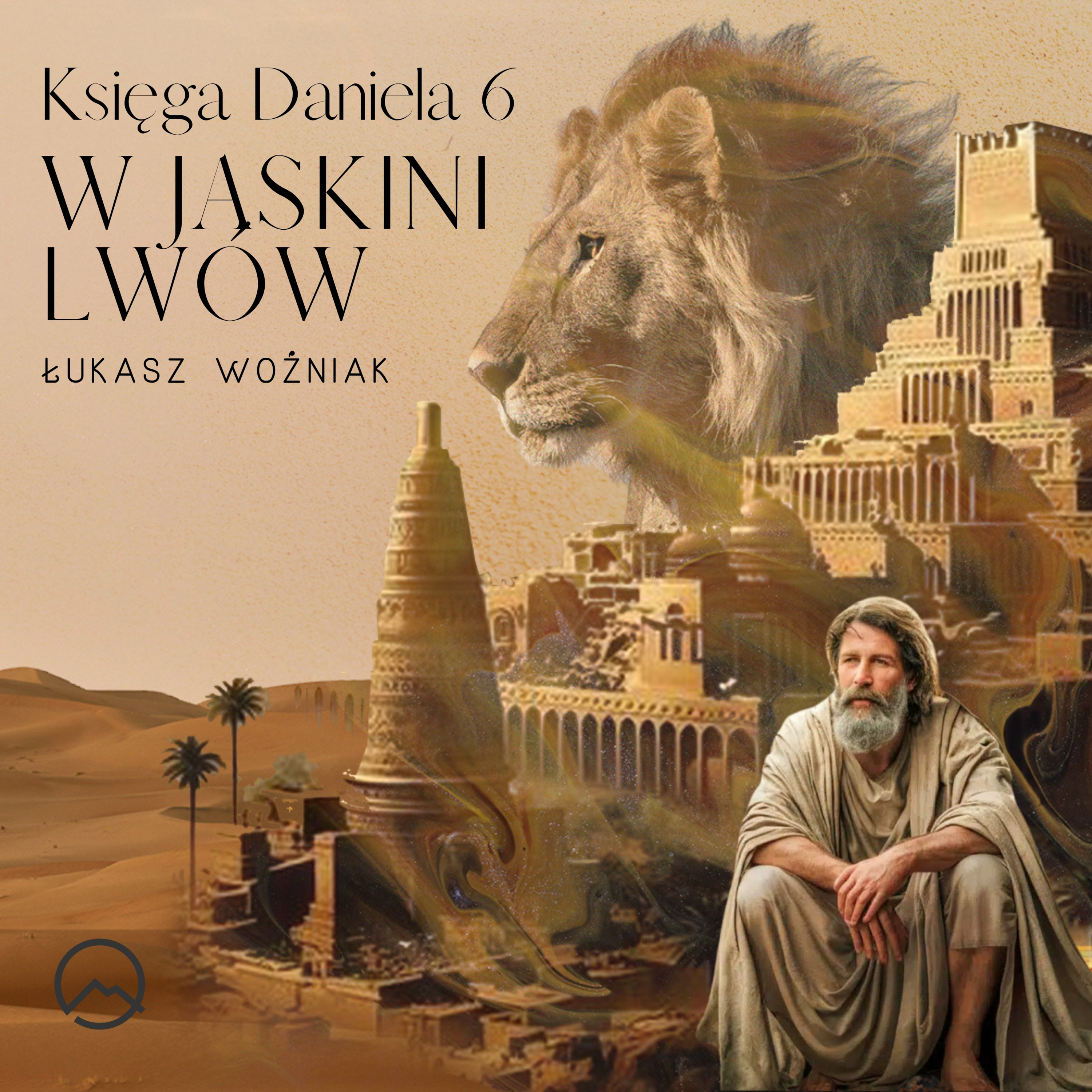 ▶ "W jaskini lwów" ▷ Łukasz Woźniak - Księga Daniela #6 episode artwork