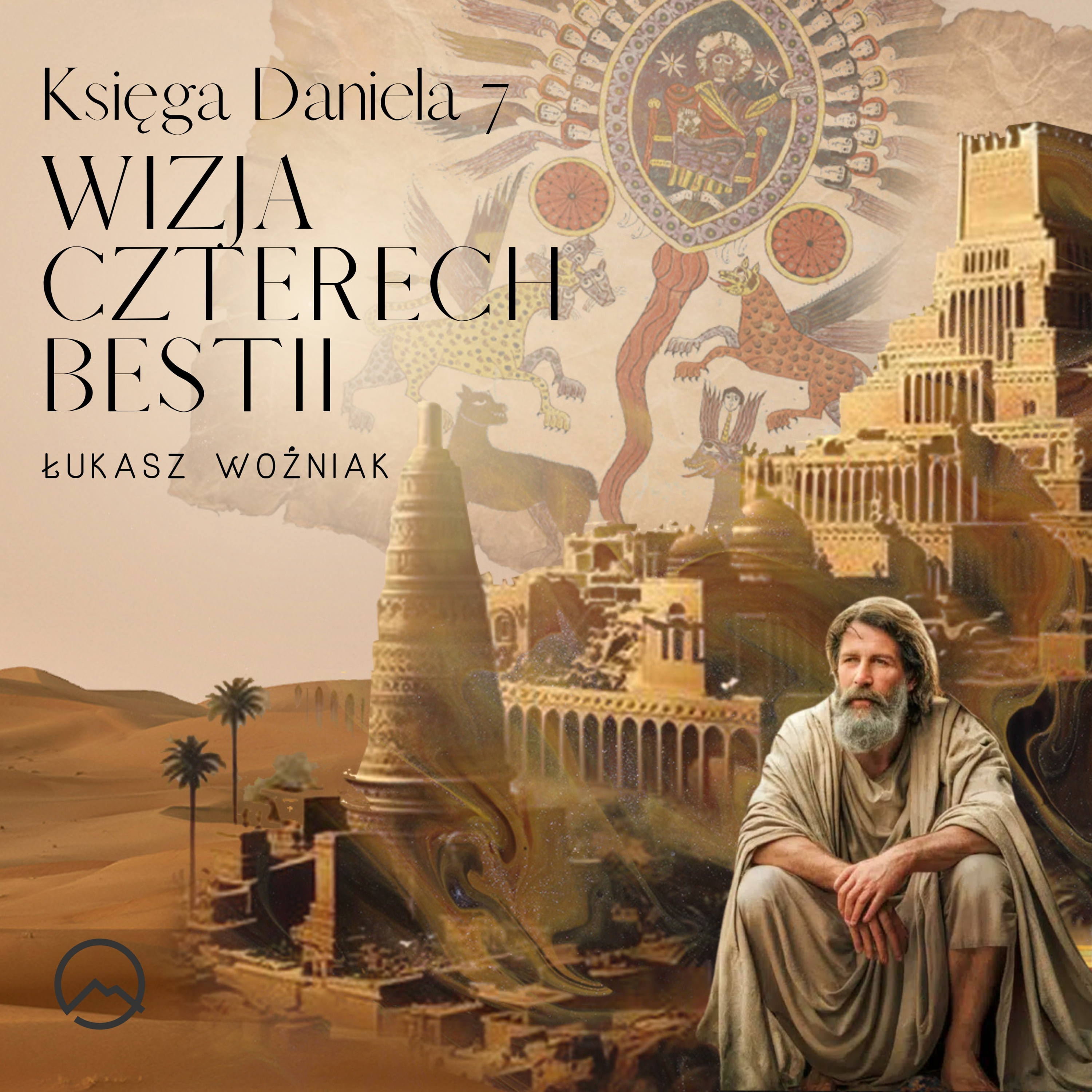 ▶ "Wizja 4 Bestii" ▷ Łukasz Woźniak - Księga Daniela #7 episode artwork